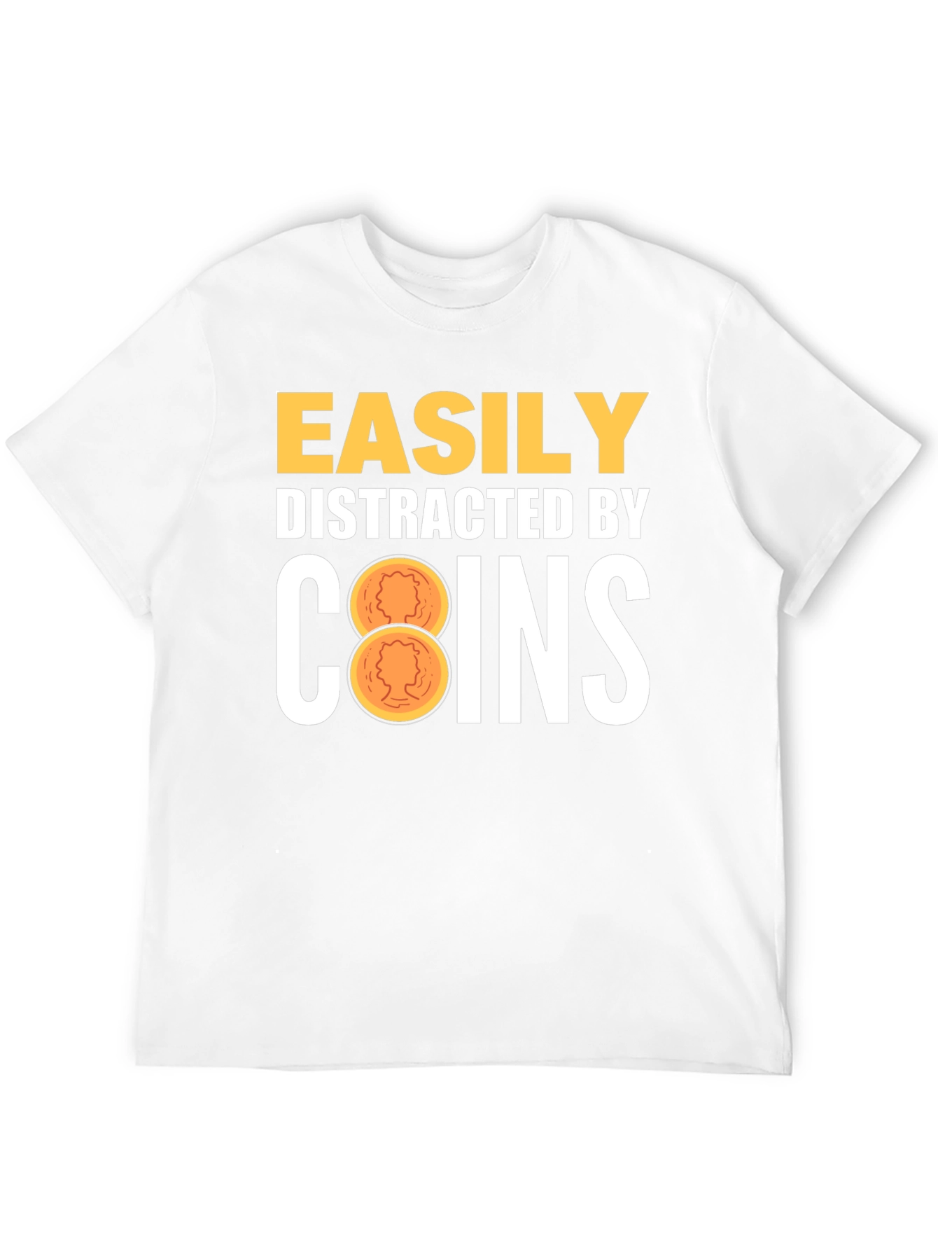 Easily Distracted by Coins T-Shirt