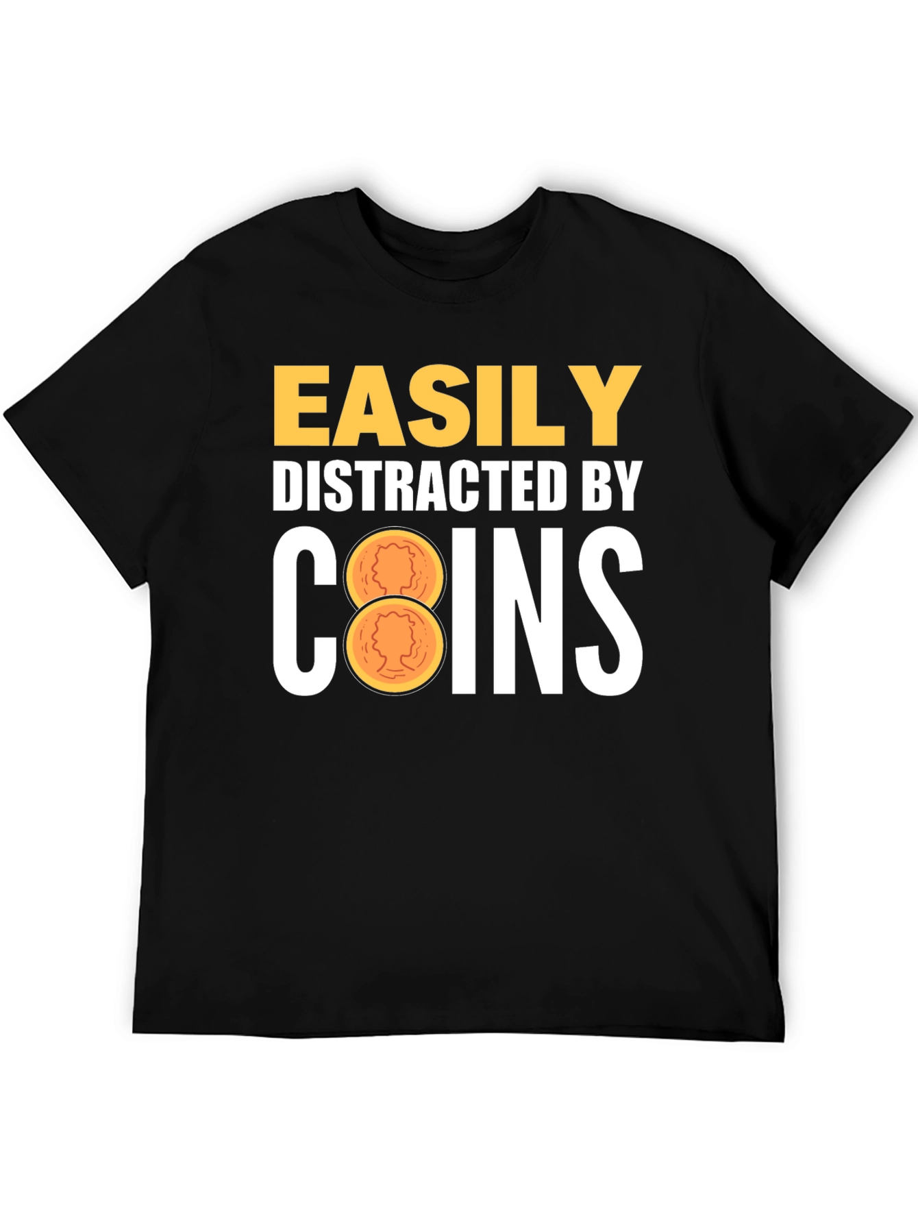 Easily Distracted by Coins T-Shirt