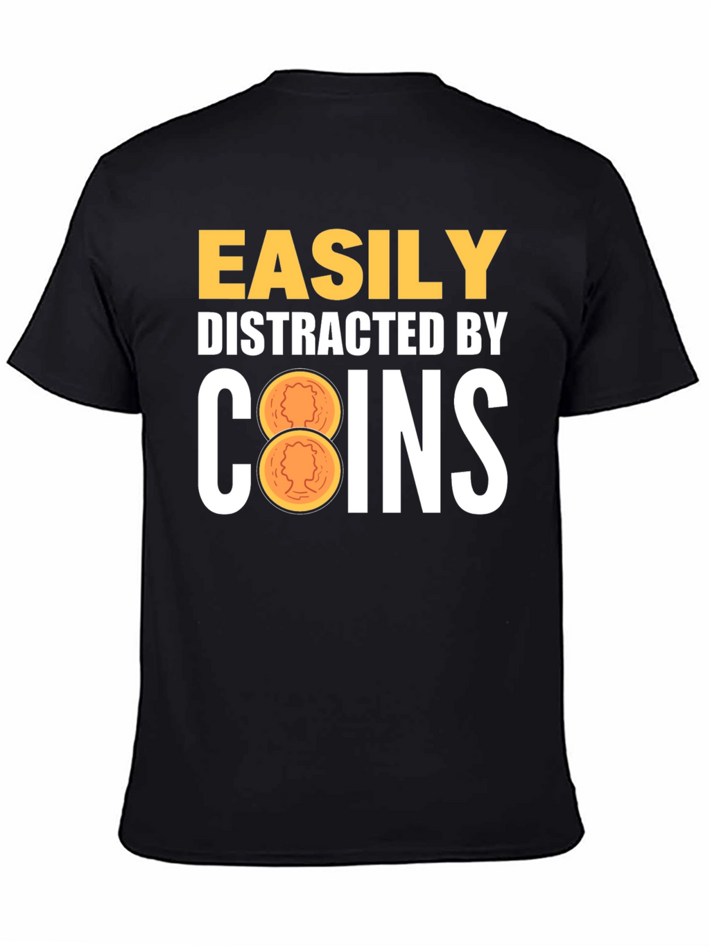 Easily Distracted by Coins T-Shirt