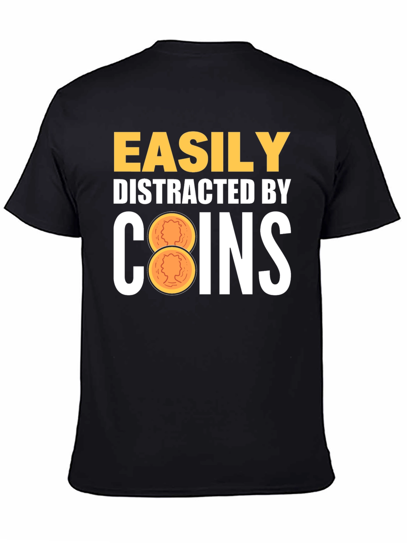 Easily Distracted by Coins T-Shirt