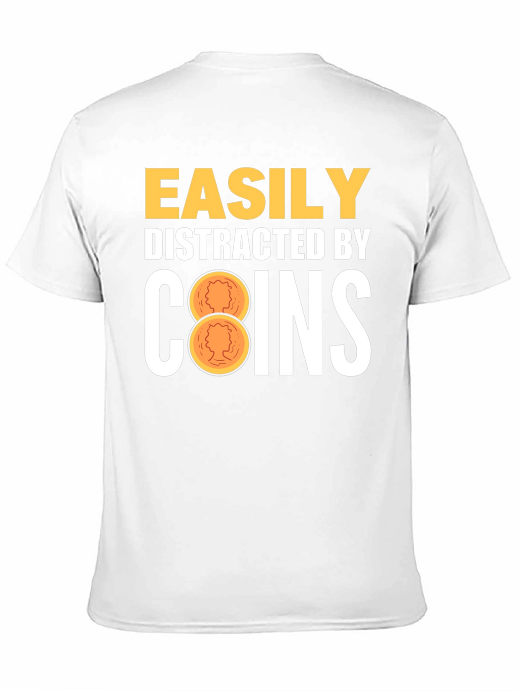 Easily Distracted by Coins T-Shirt