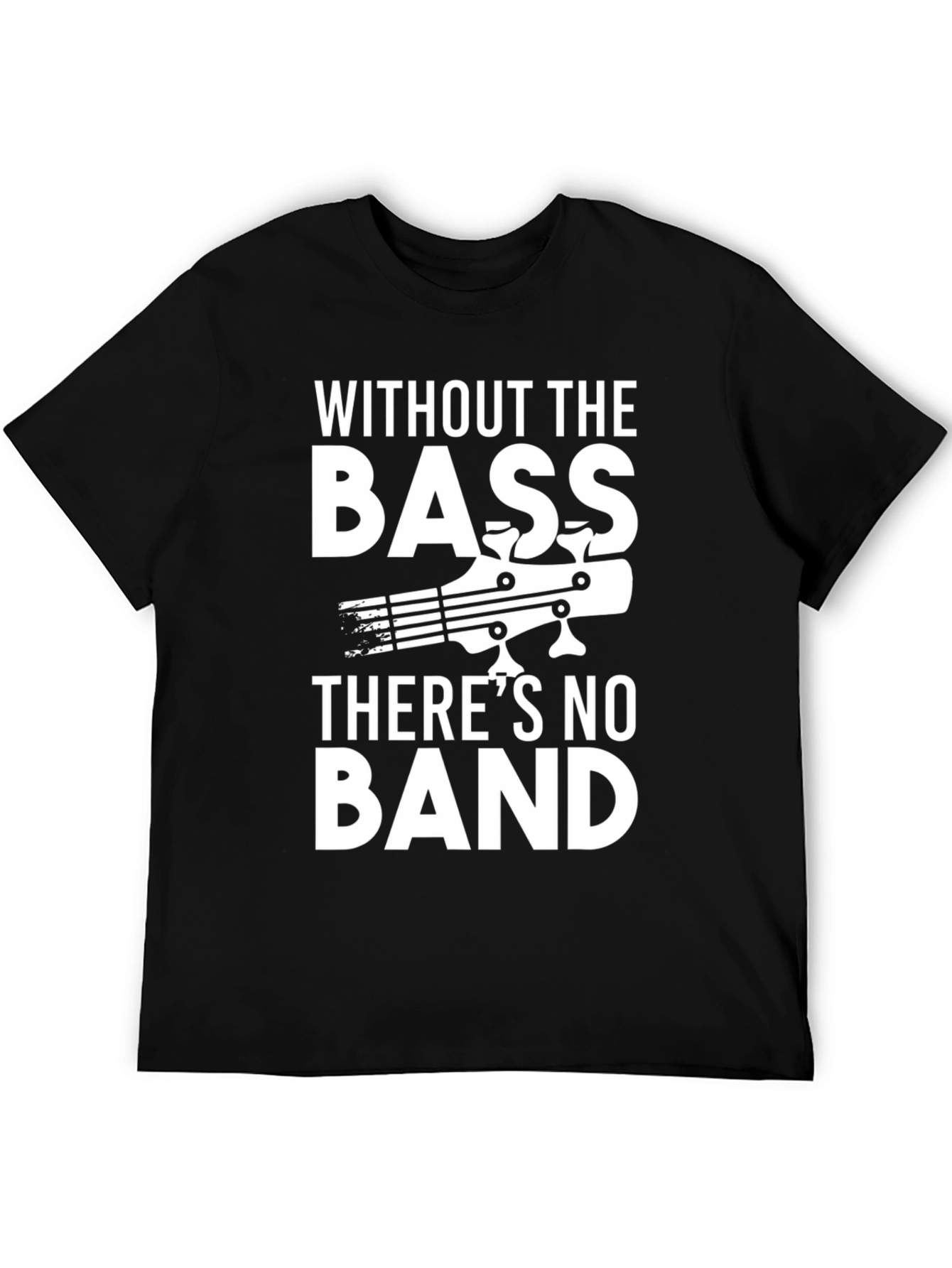 Bass Guitar T-Shirt - Without The Bass Theres No Band