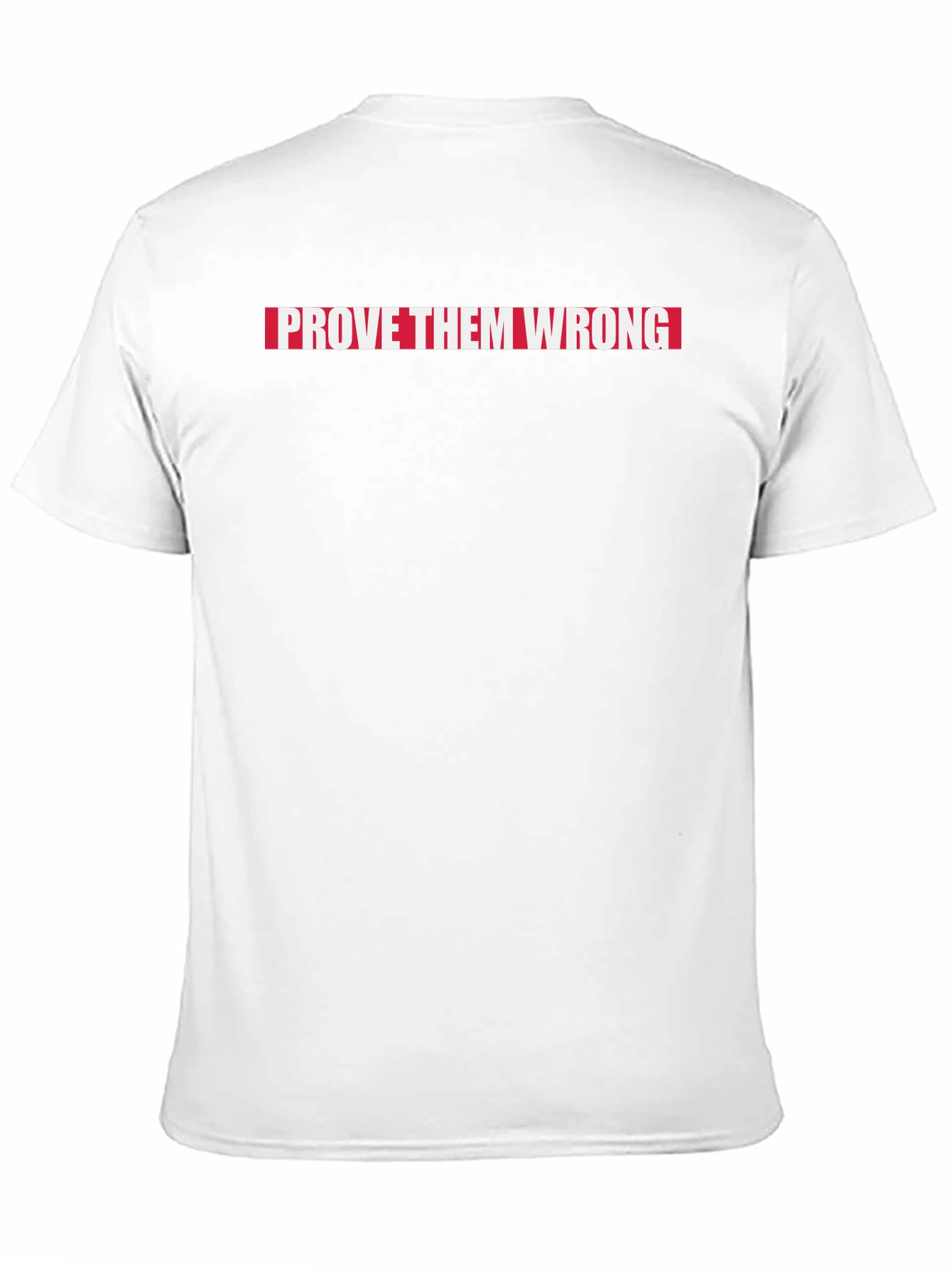 Prove Them Wrong Graphic Tee - Motivational T-Shirt