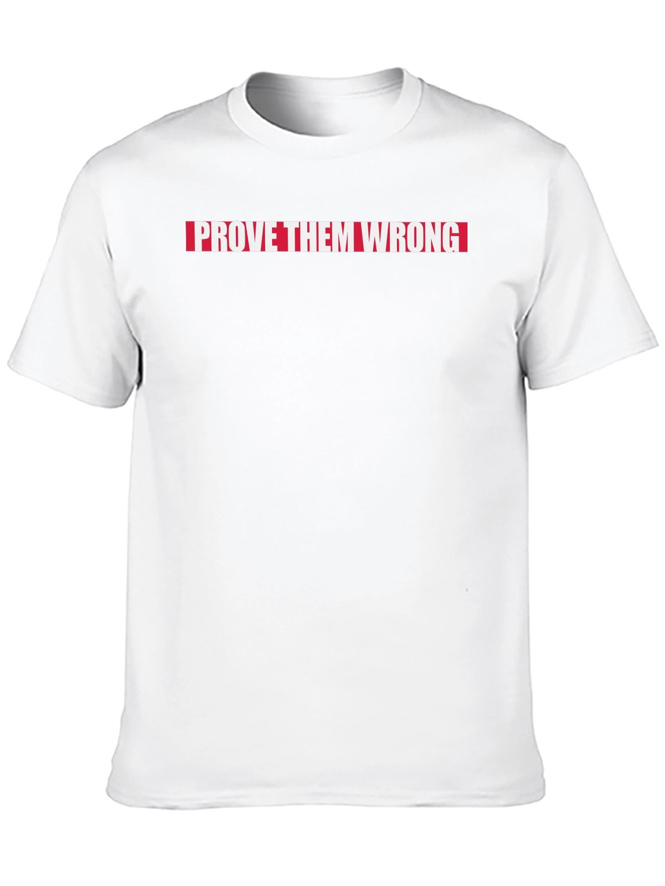 Prove Them Wrong Graphic Tee - Motivational T-Shirt