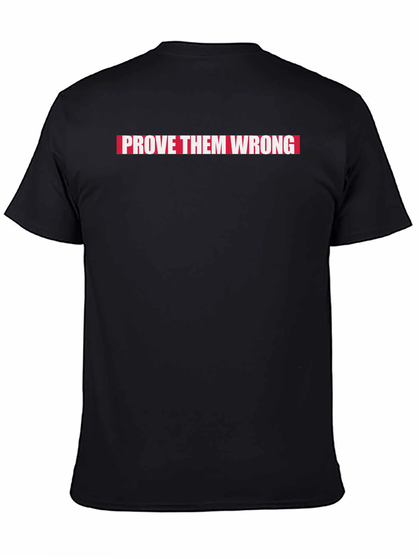 Prove Them Wrong Graphic Tee - Motivational T-Shirt
