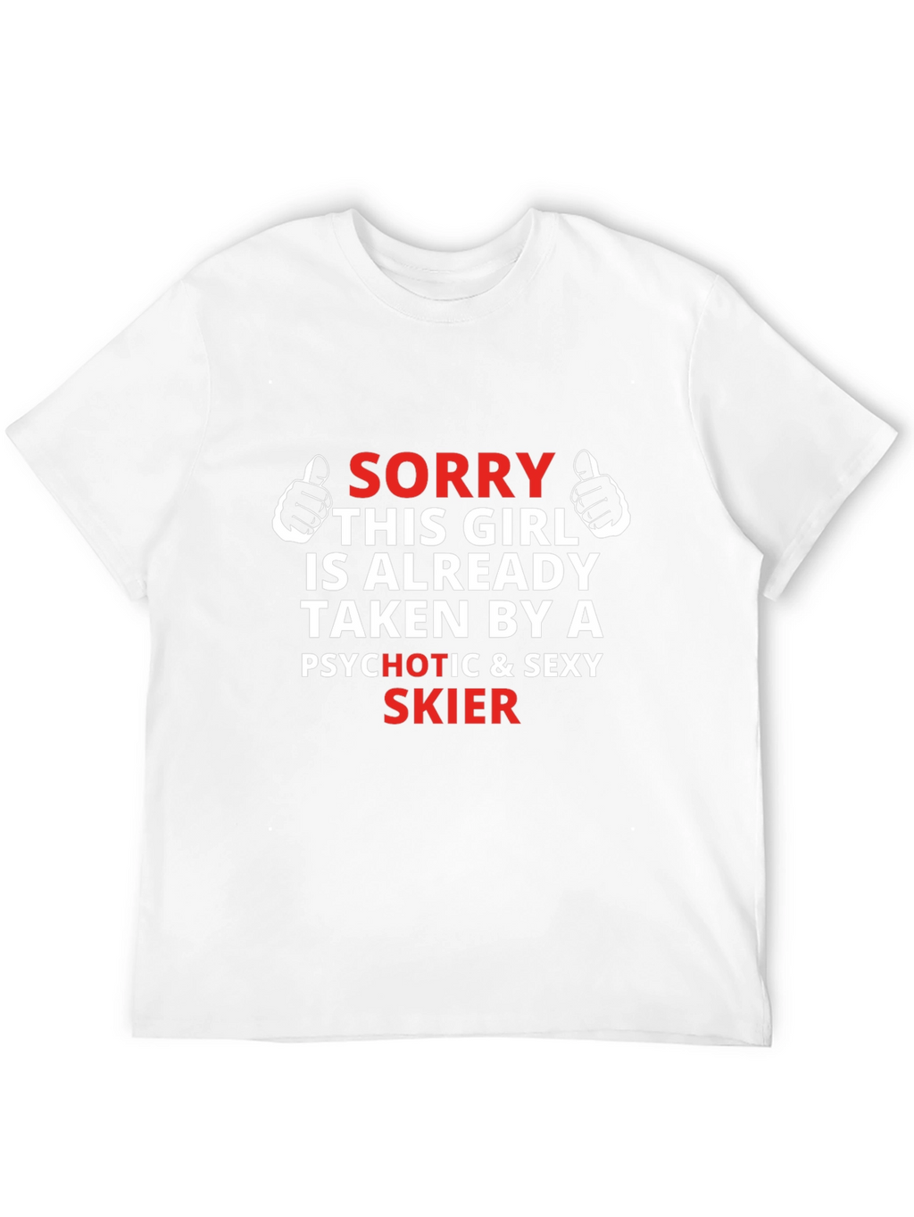 Sorry Taken by Skier T-Shirt