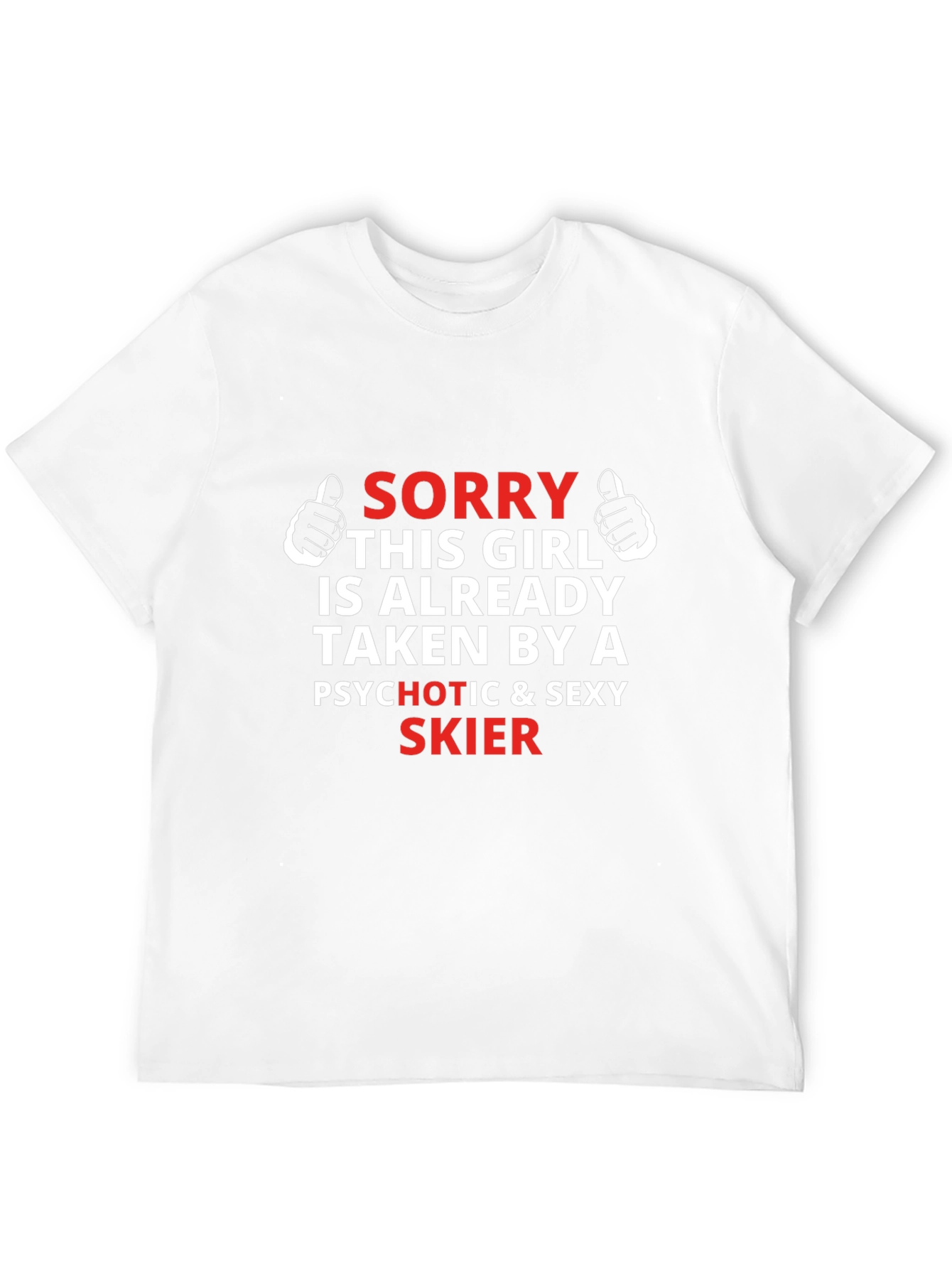 Sorry Taken by Skier T-Shirt