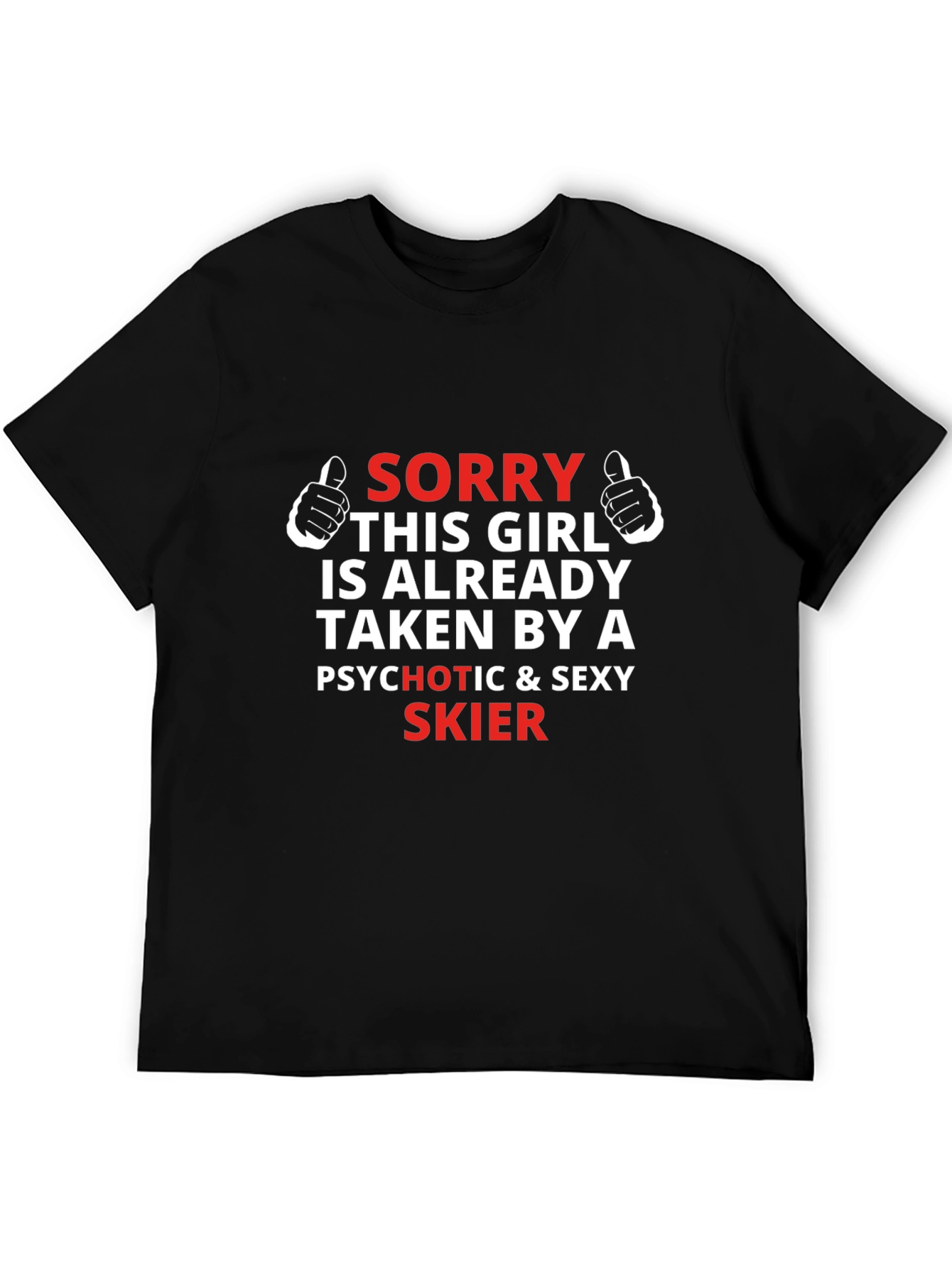 Sorry Taken by Skier T-Shirt