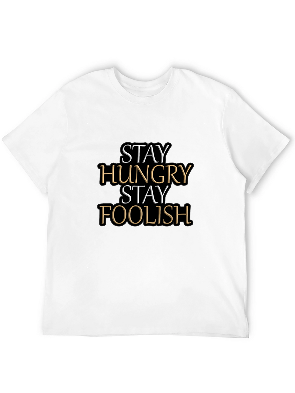 Stay Hungry Stay Foolish Graphic Tee