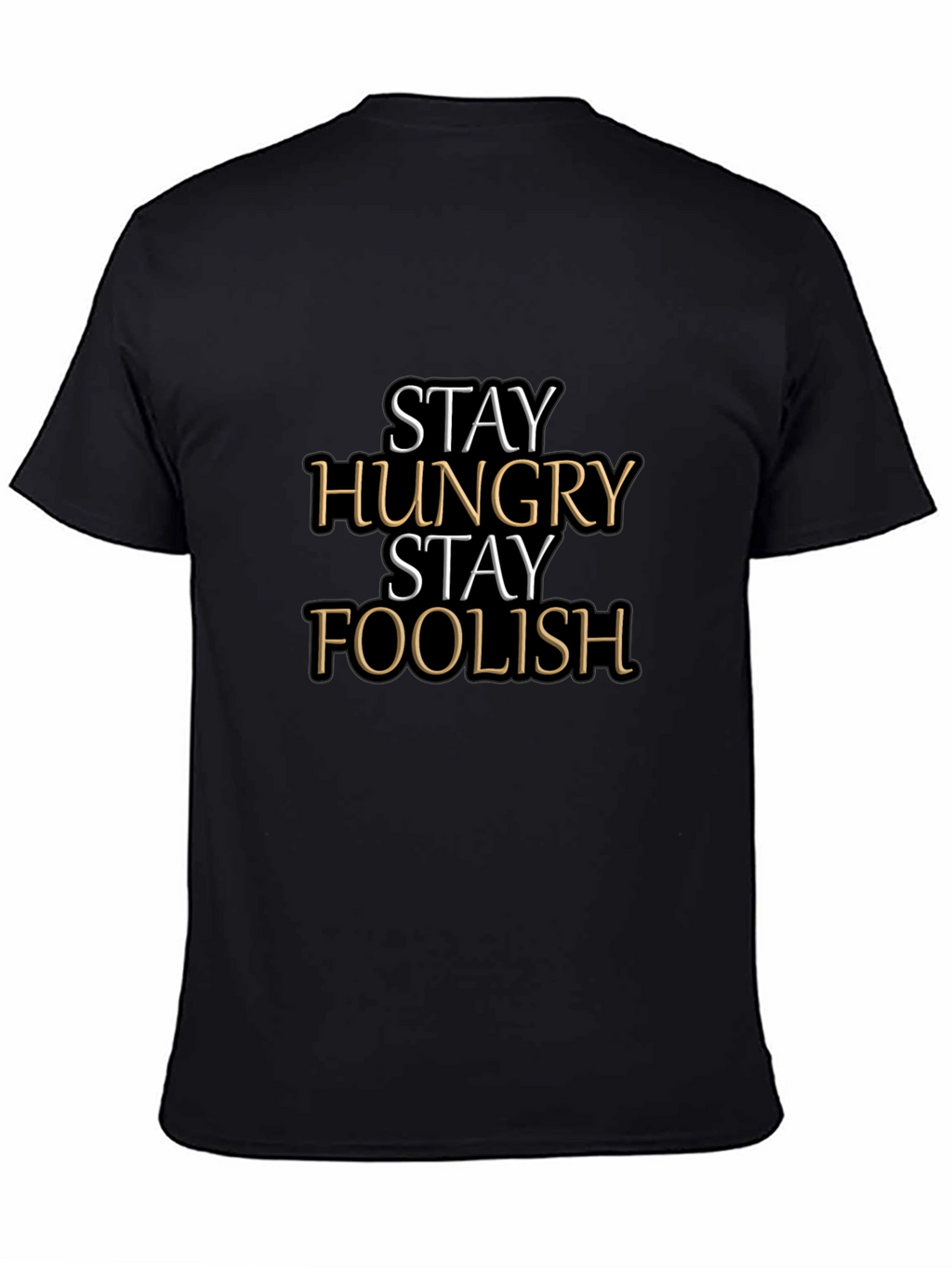 Stay Hungry Stay Foolish Graphic Tee