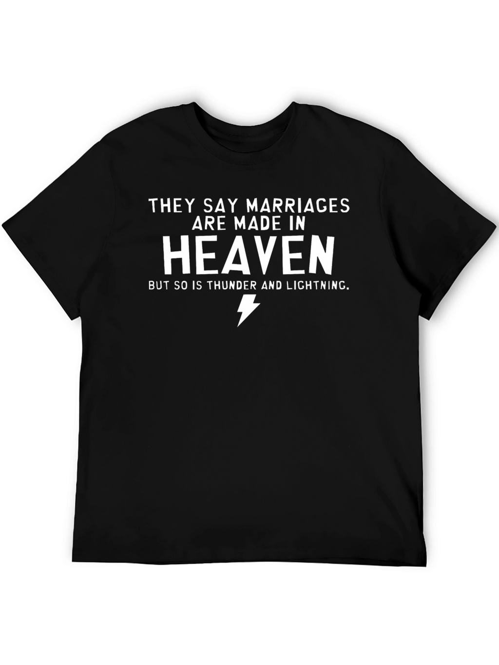 Marriages Made In Heaven Humor T-Shirt