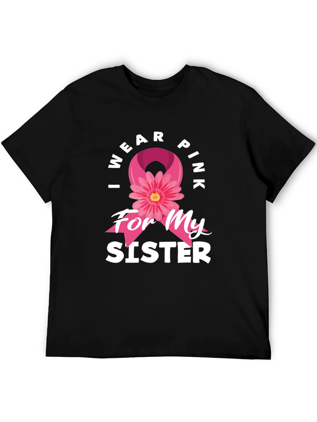 I Wear Pink For My Sister T-Shirt