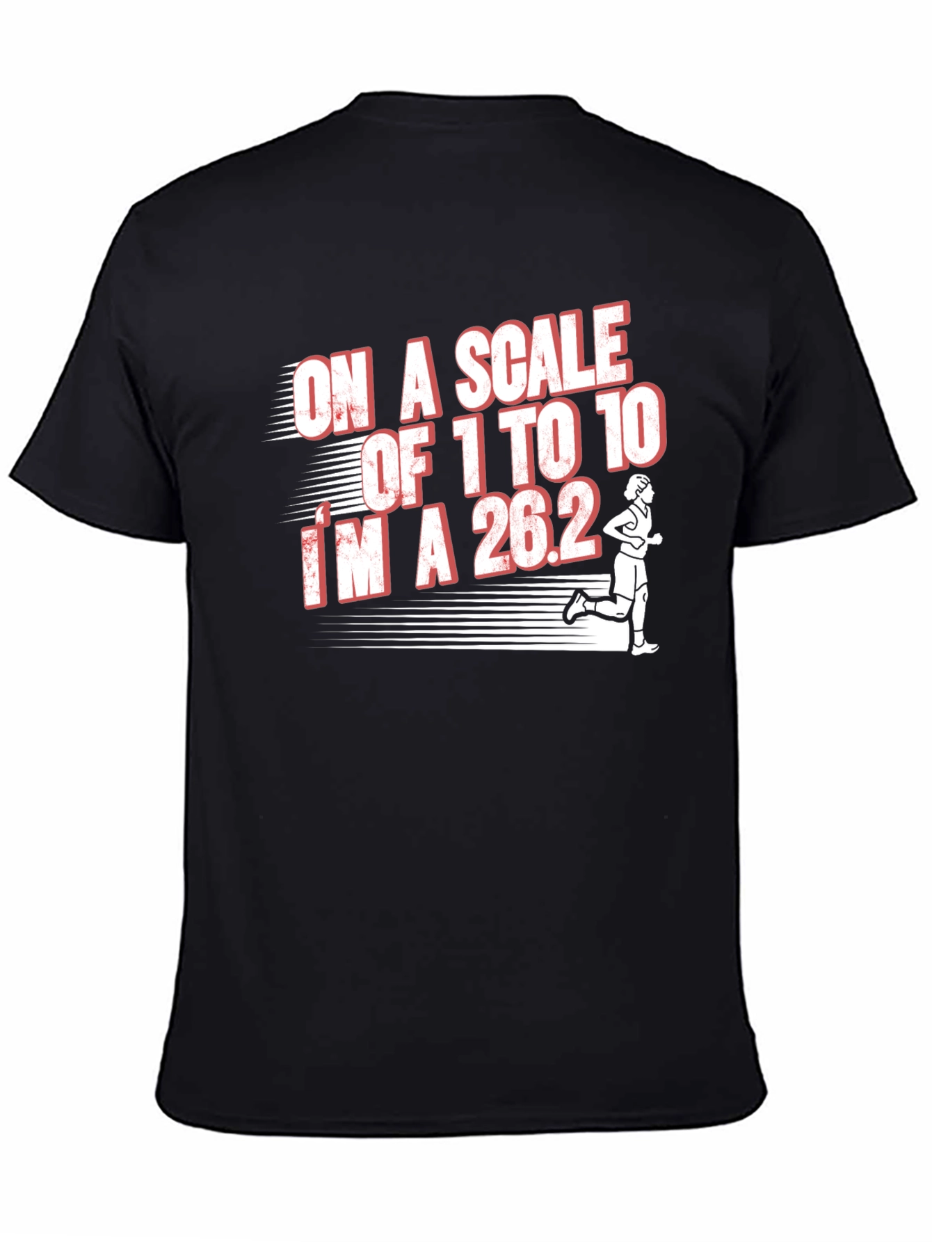 Marathon Runner T-Shirt - On a Scale of 1 to 10 Im a 26.2