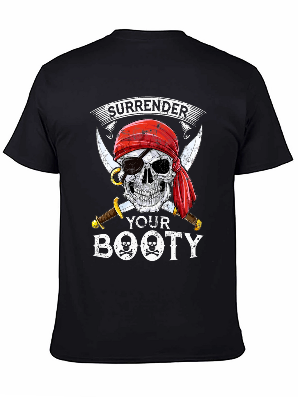 Surrender Your Booty Pirate Skull T-Shirt