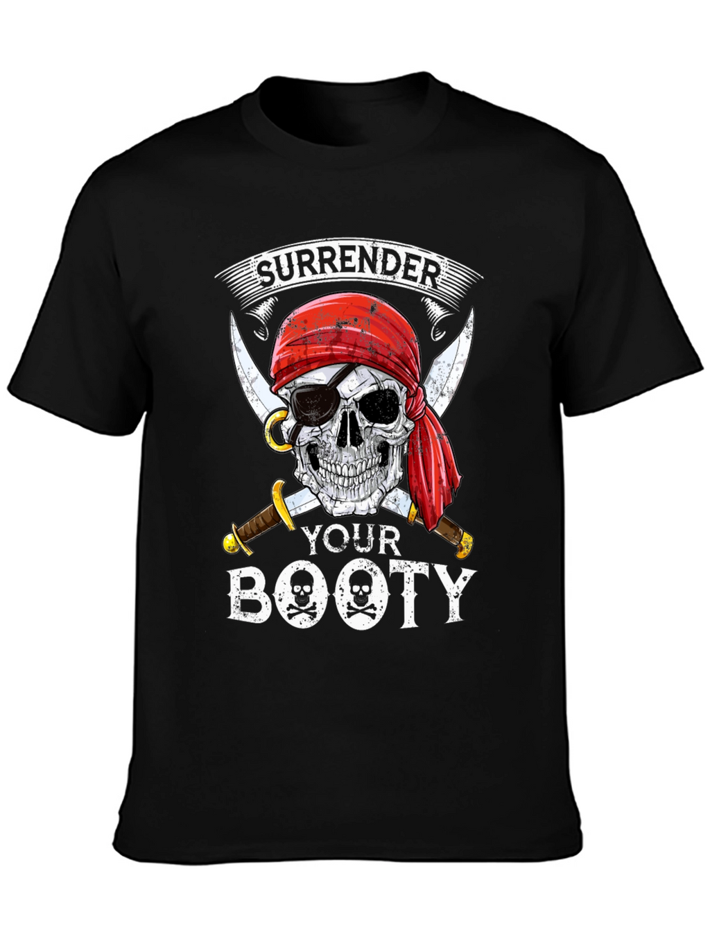 Surrender Your Booty Pirate Skull T-Shirt