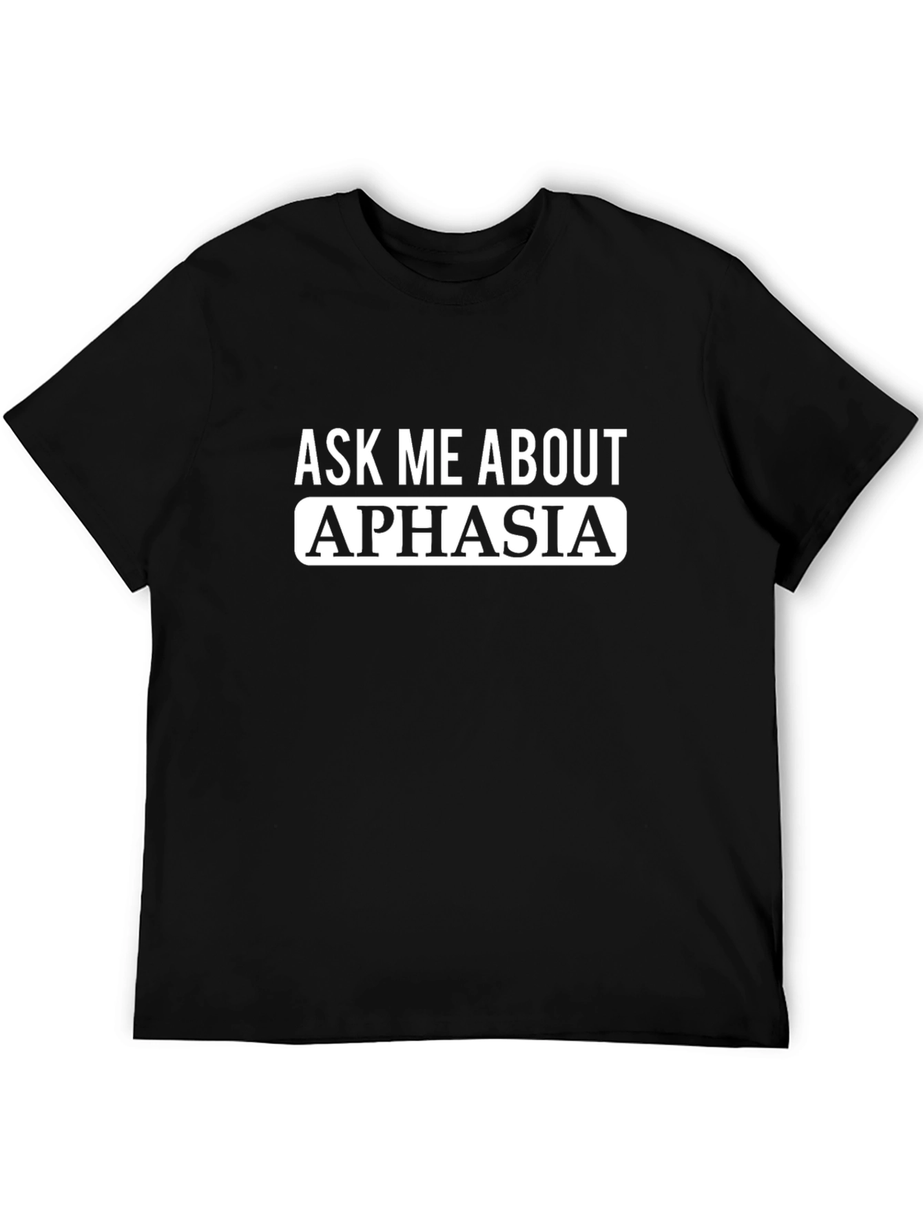 Ask Me About Aphasia T-Shirt