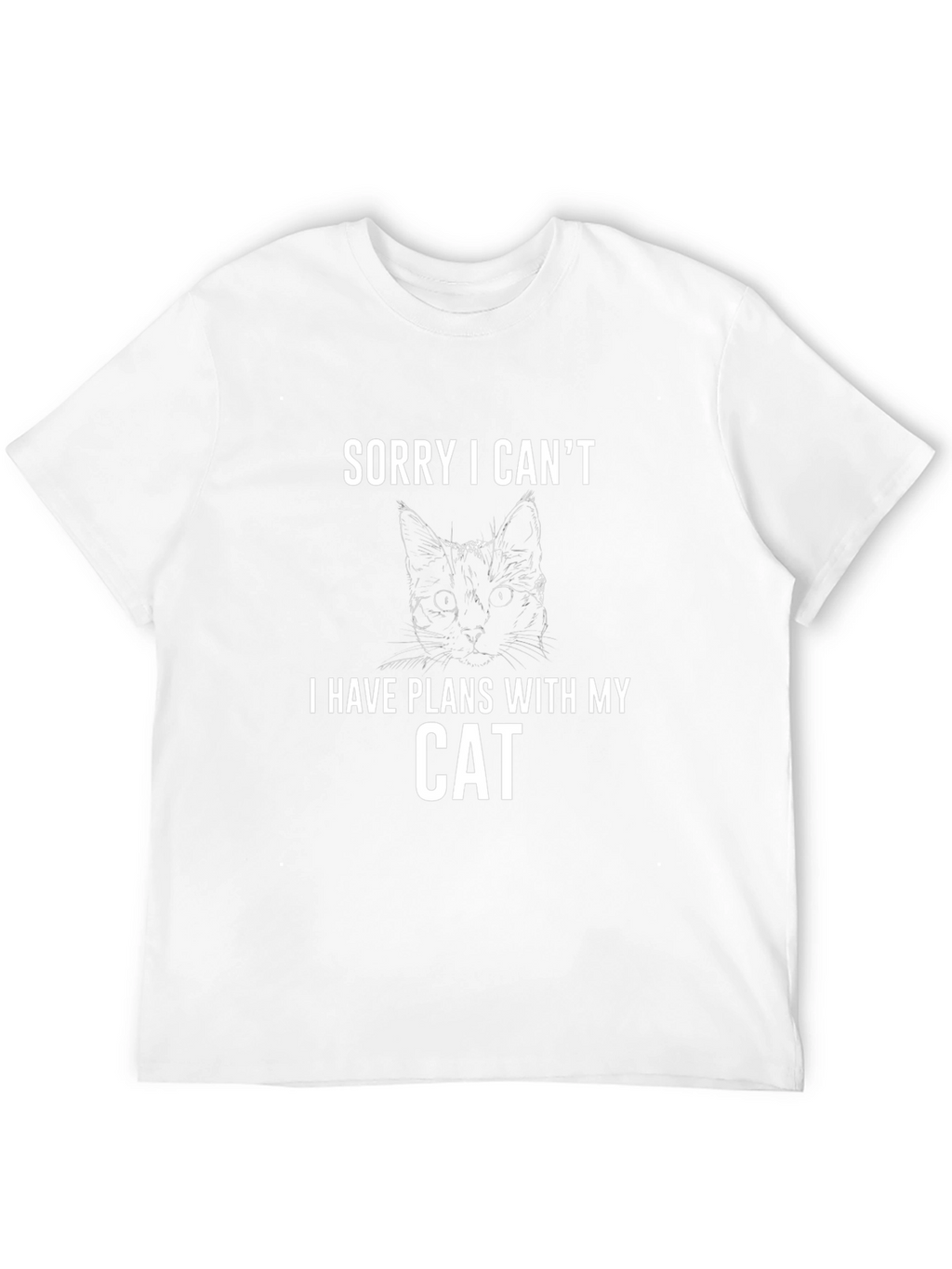 Sorry I Cant Cat T-Shirt