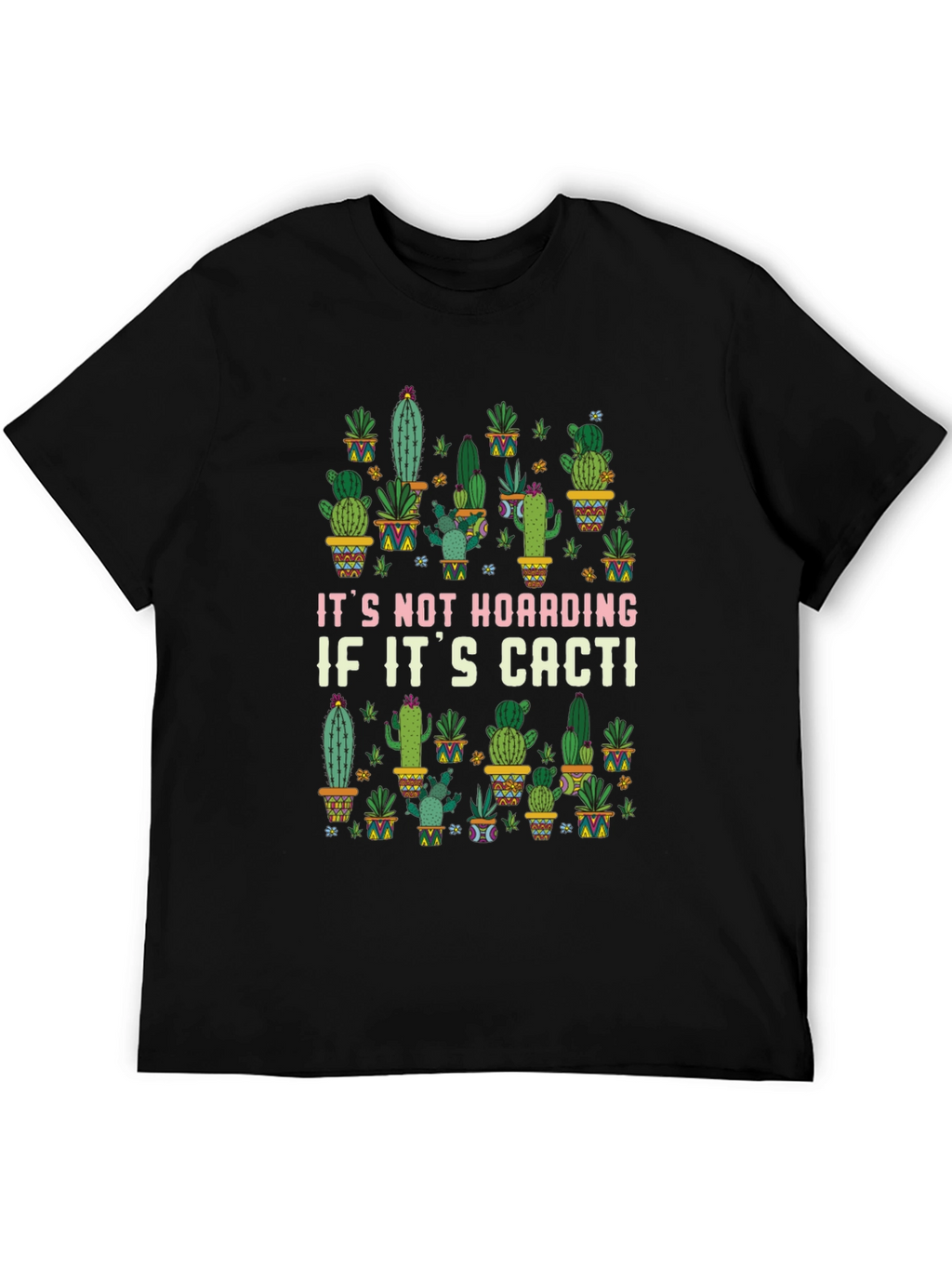 Funny Cactus Lover T-Shirt - Its Not Hoarding!