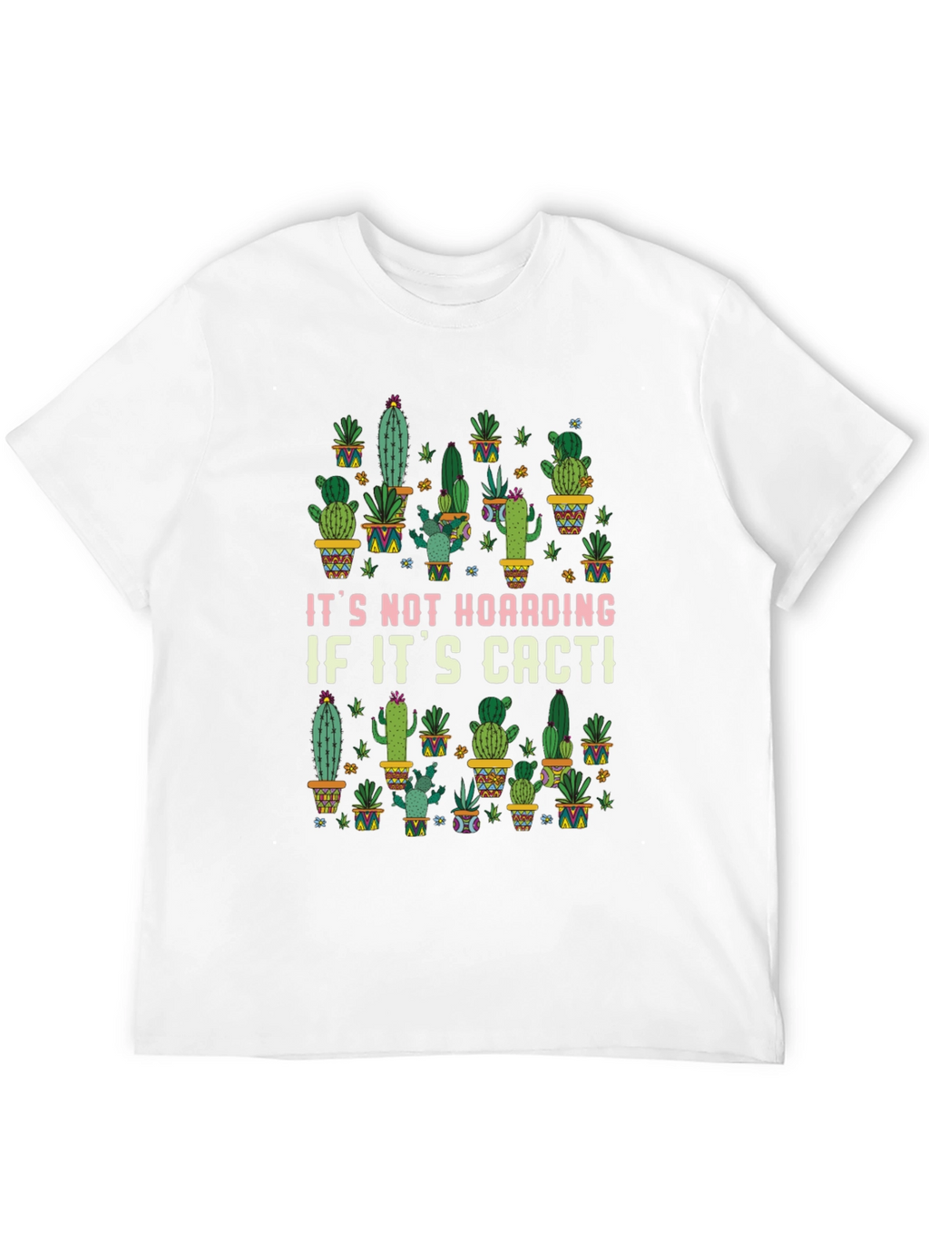 Funny Cactus Lover T-Shirt - Its Not Hoarding!