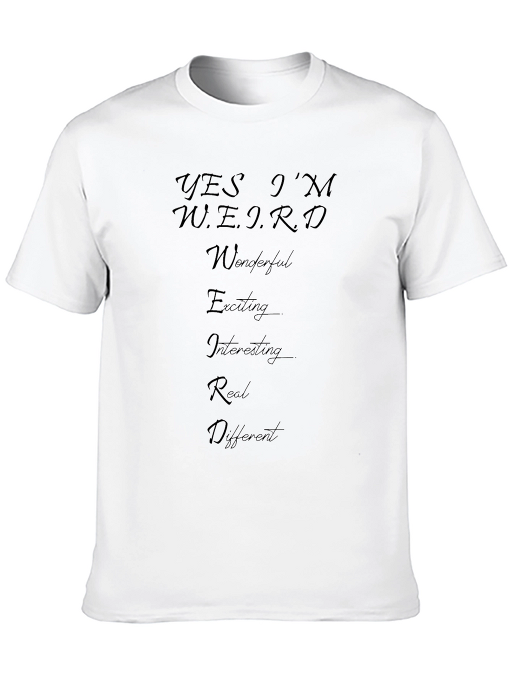 Yes Im Weird T-Shirt - Comfortable Cotton Blend