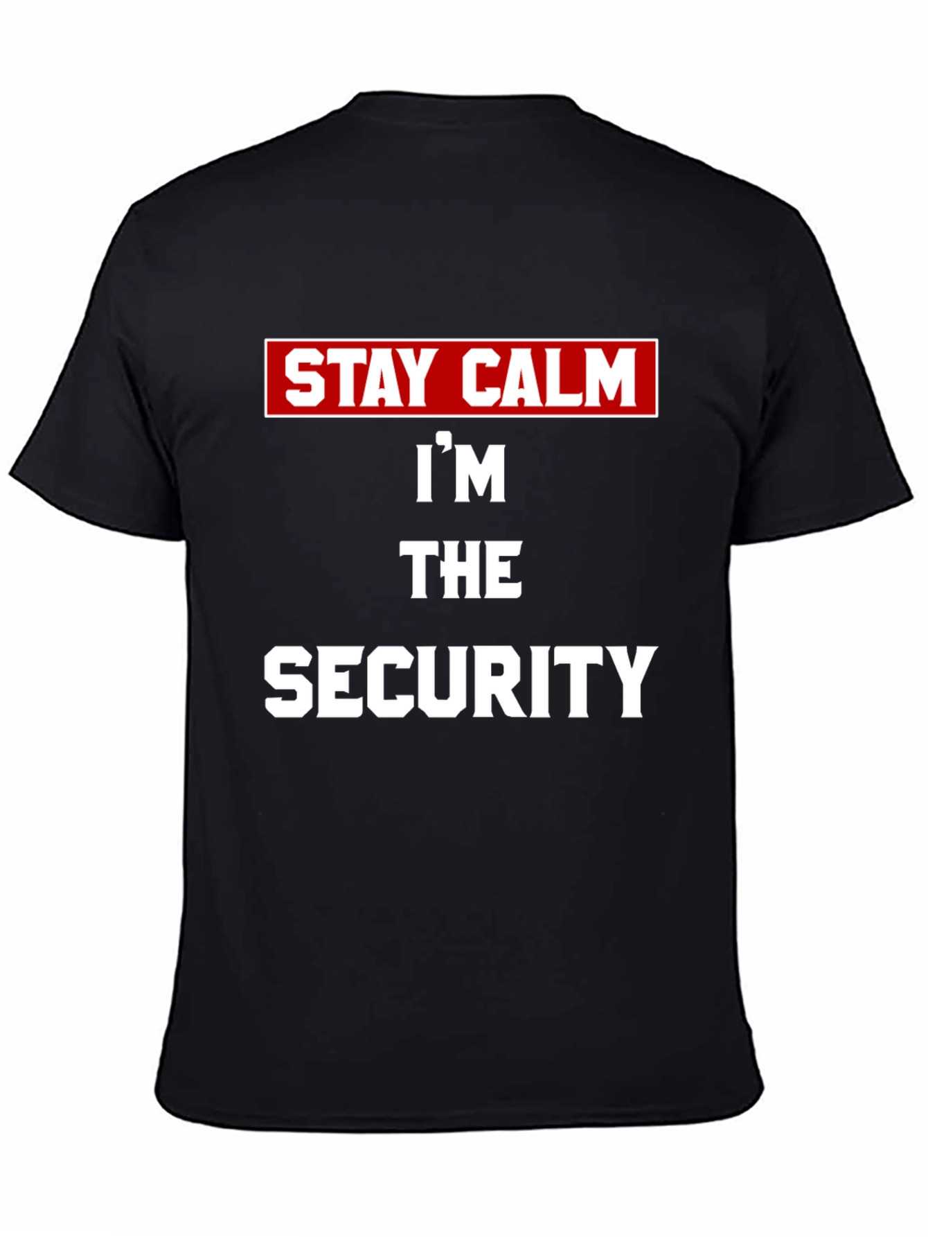 Stay Calm Im The Security T-Shirt