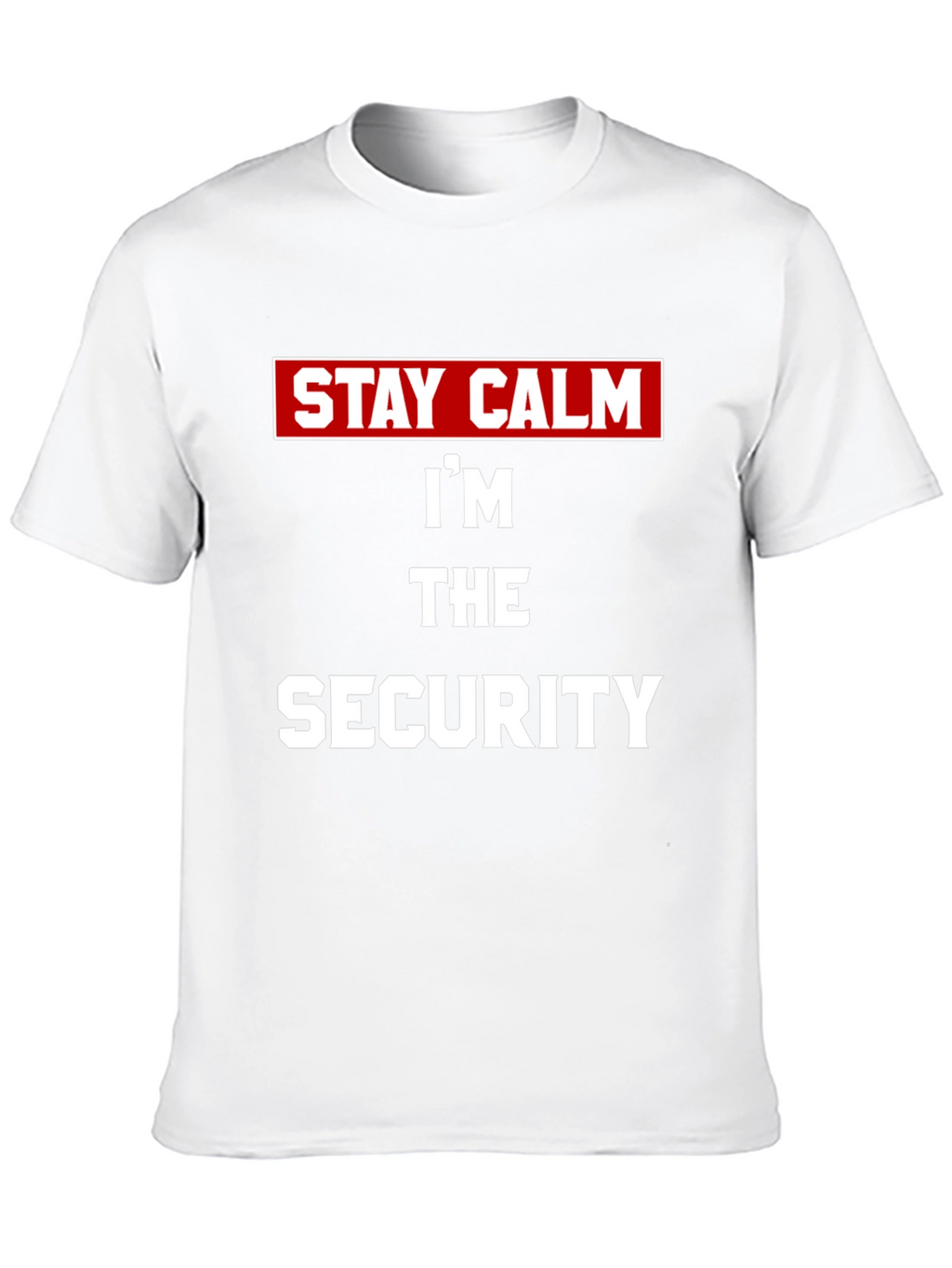 Stay Calm Im The Security T-Shirt