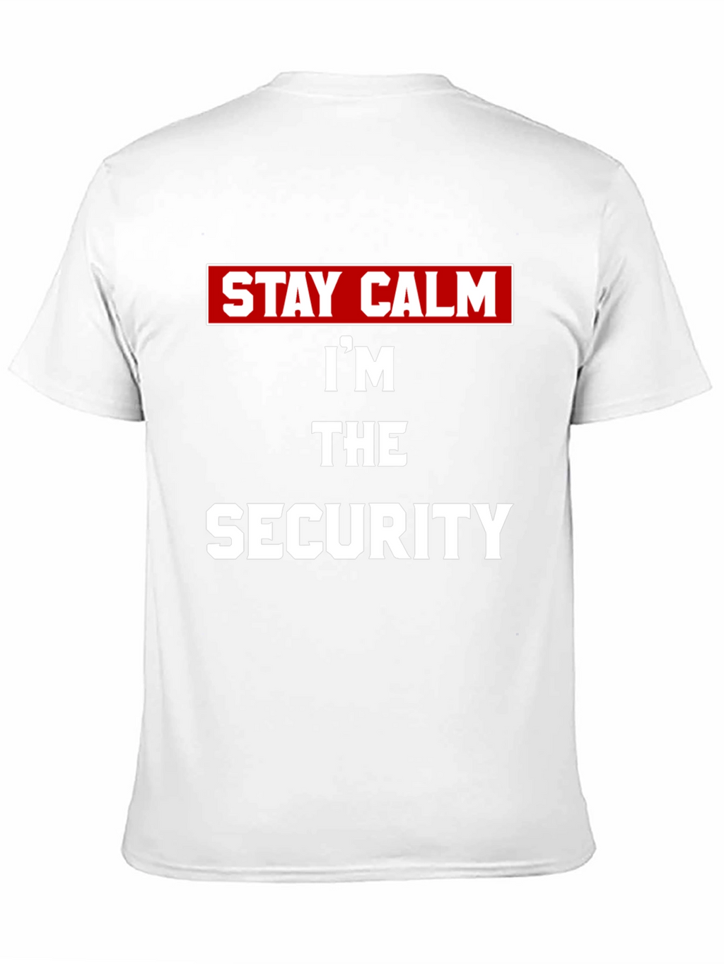 Stay Calm Im The Security T-Shirt