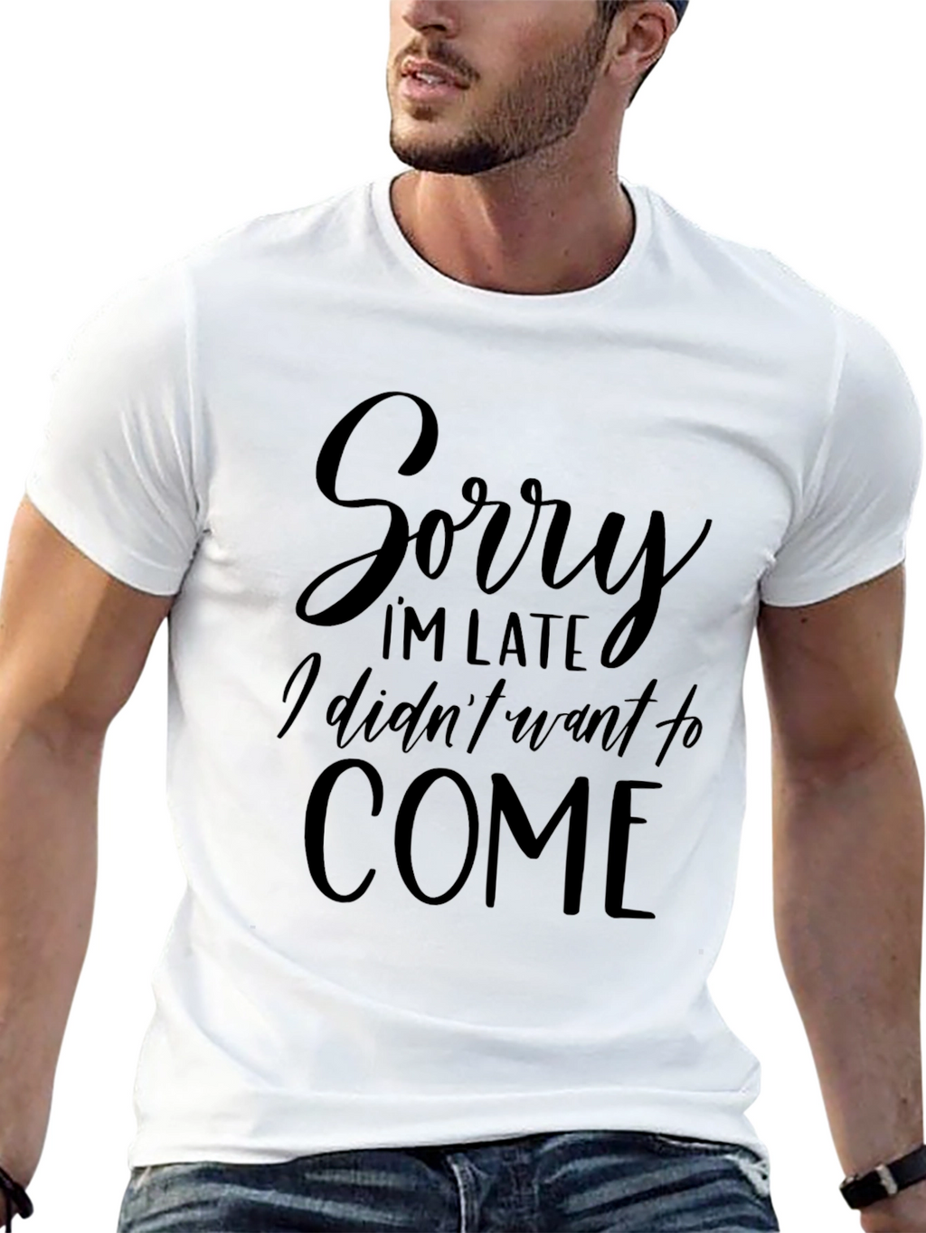 Sorry Im Late T-Shirt - Funny Slogan Tee