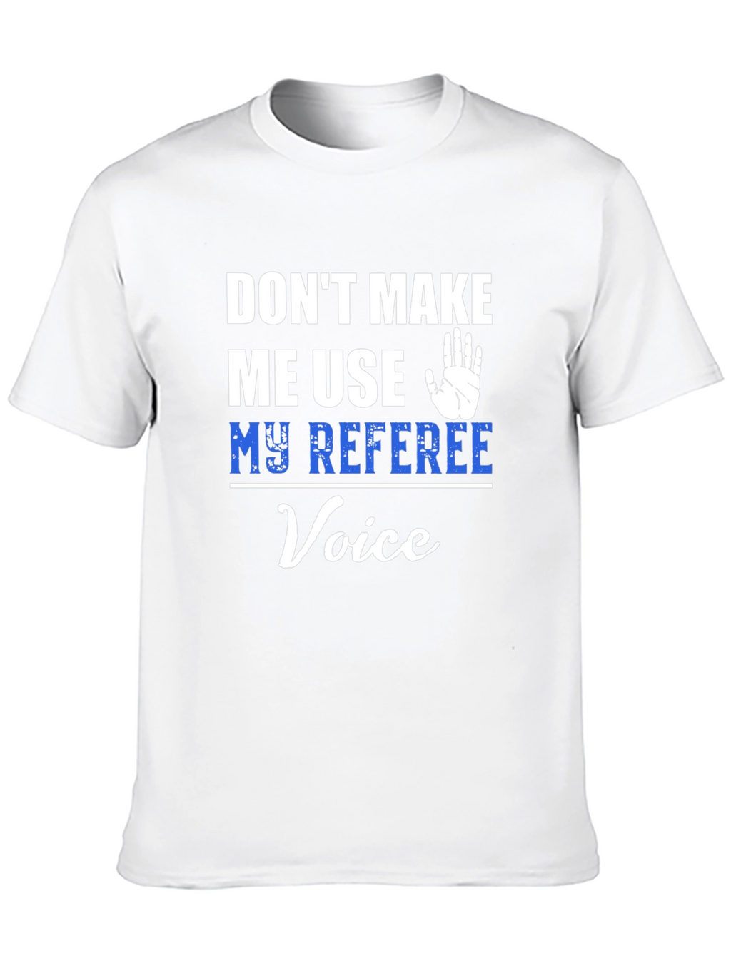 Referee Voice T-Shirt - Funny Umpire Tee