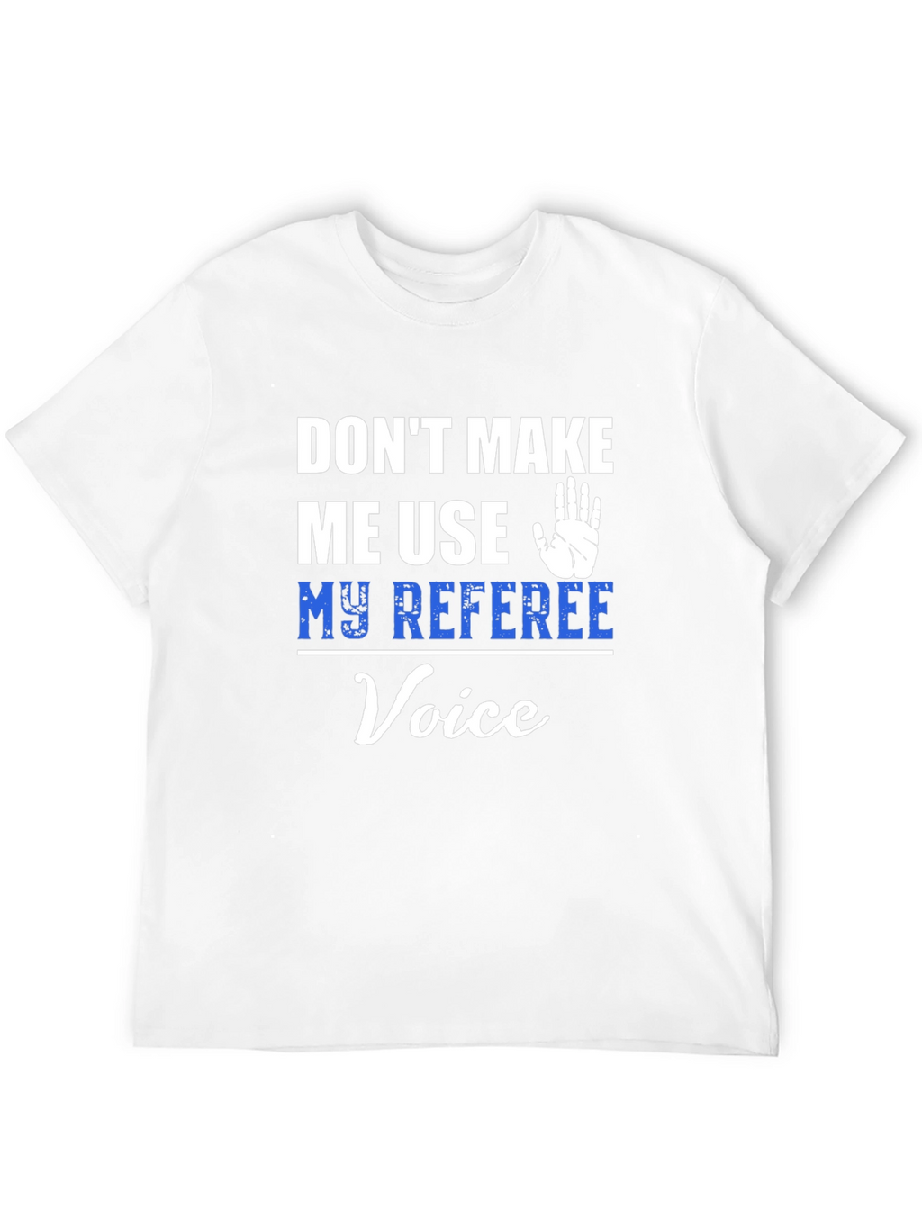 Referee Voice T-Shirt - Funny Umpire Tee