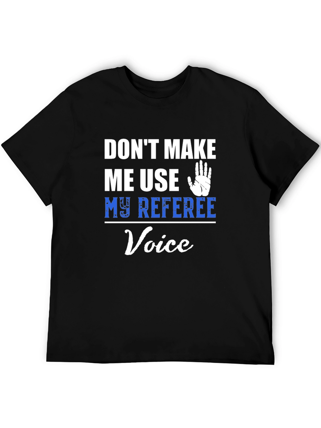 Referee Voice T-Shirt - Funny Umpire Tee