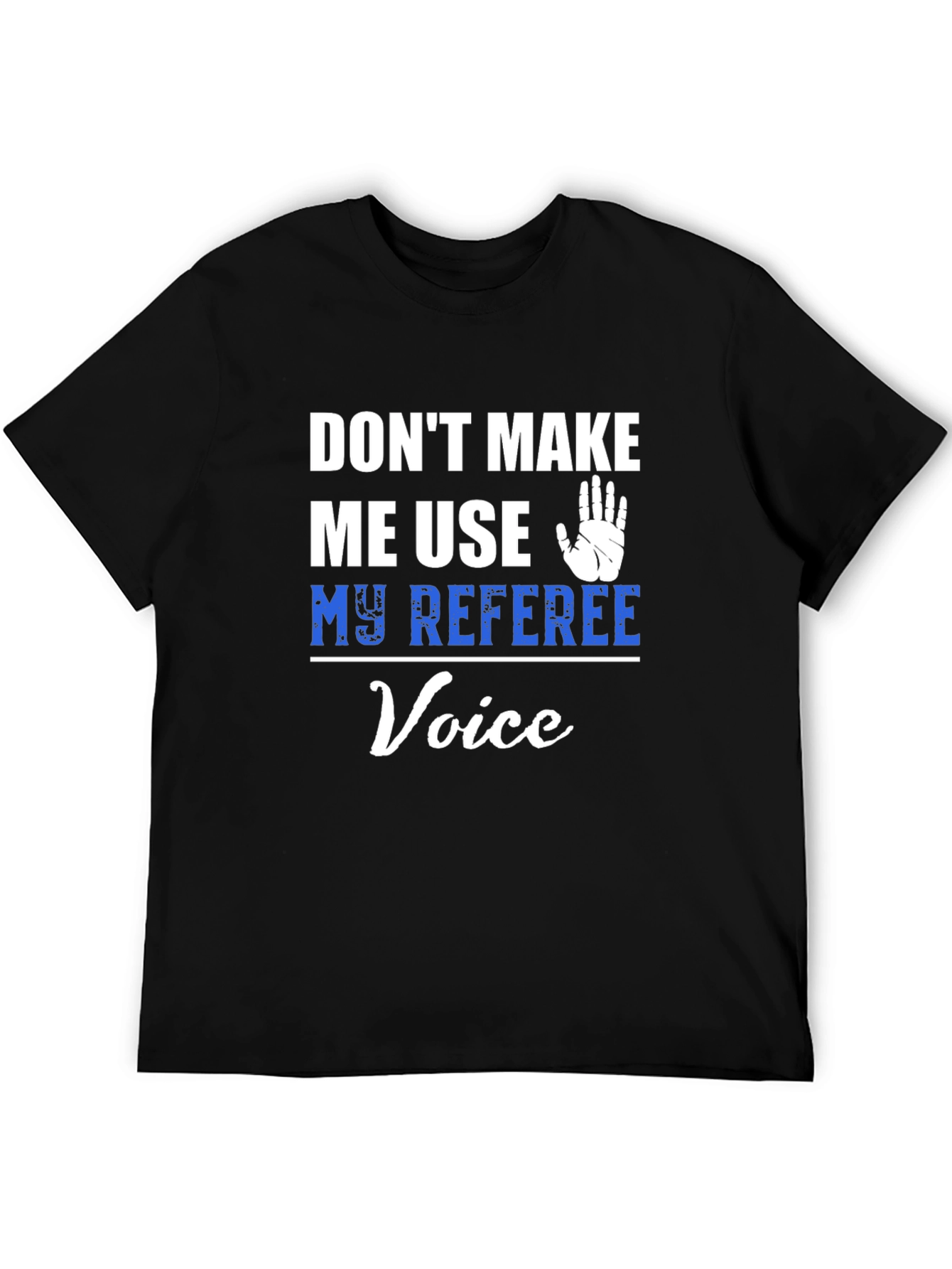 Referee Voice T-Shirt - Funny Umpire Tee