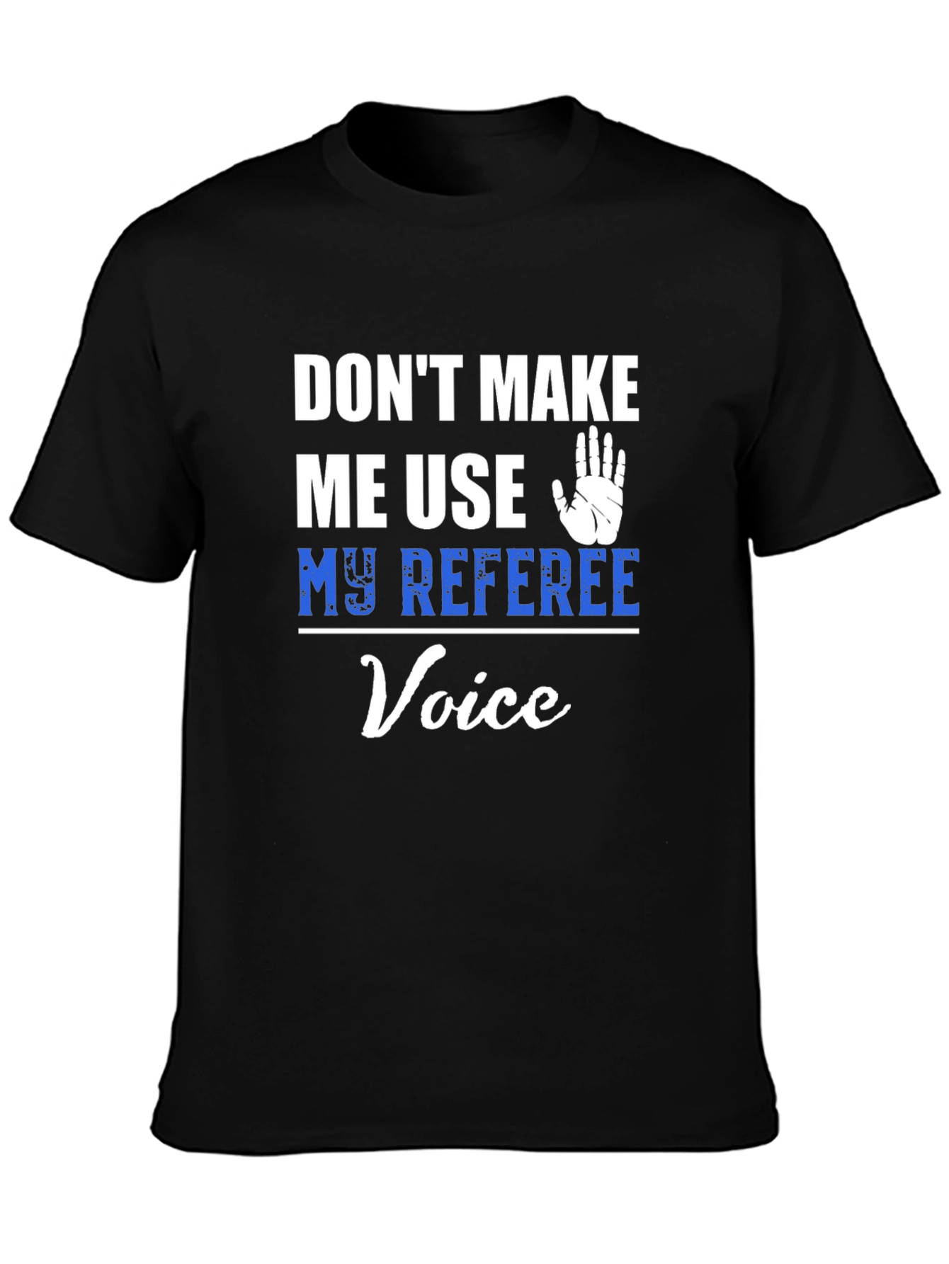 Referee Voice T-Shirt - Funny Umpire Tee