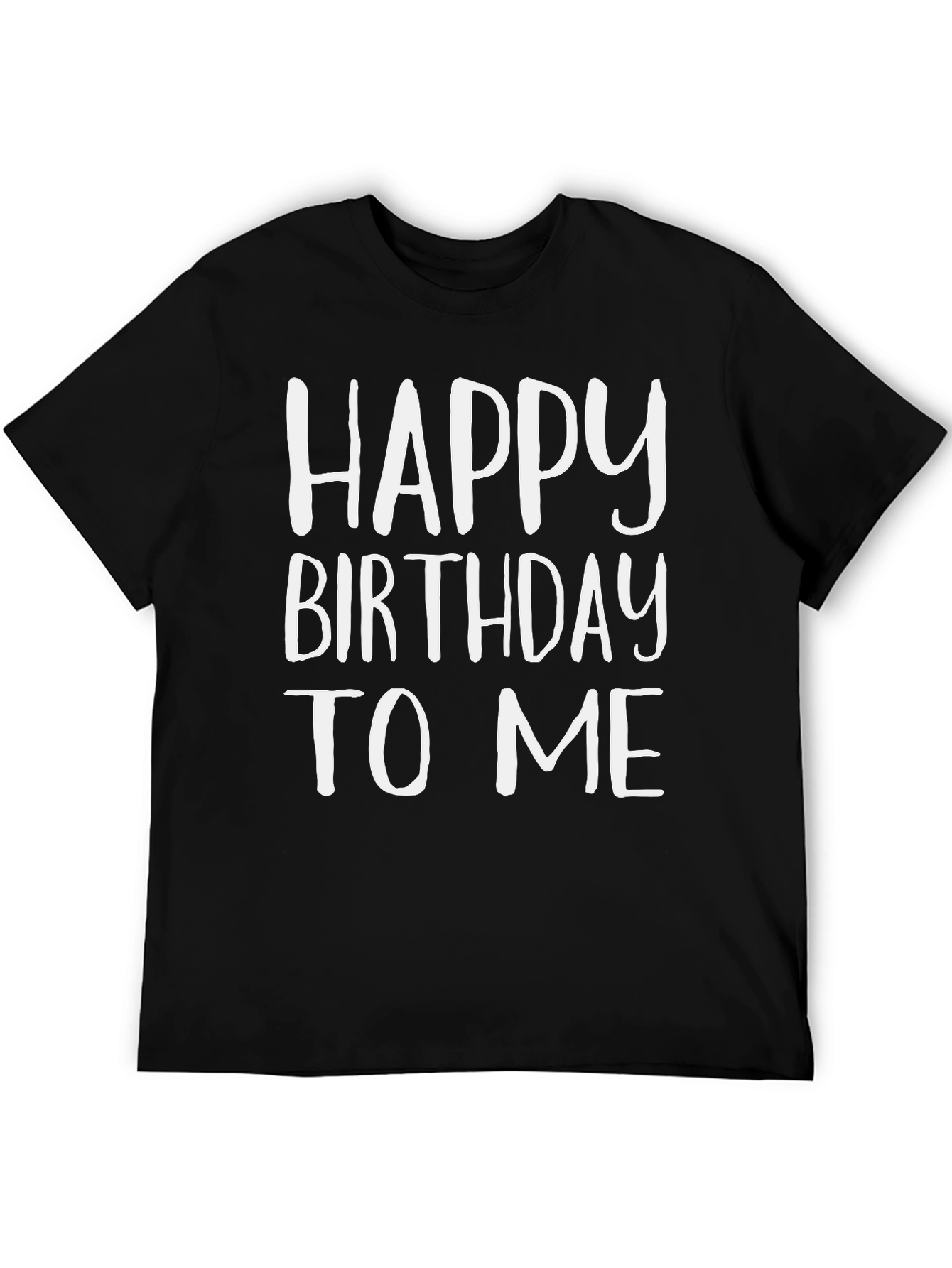 Happy Birthday To Me Graphic T-Shirt