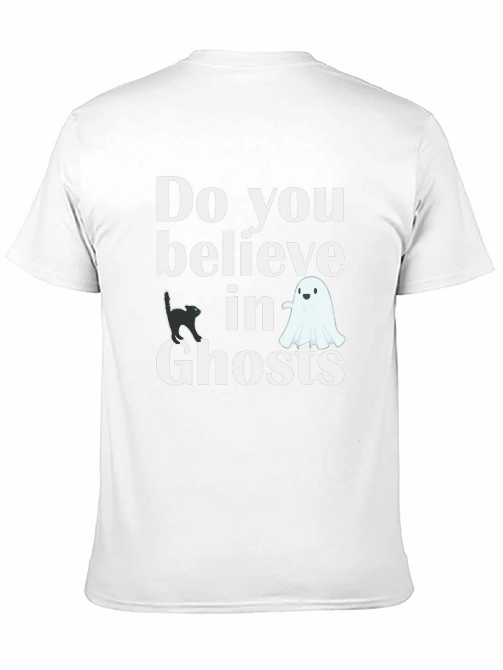 Do You Believe In Ghosts T-Shirt