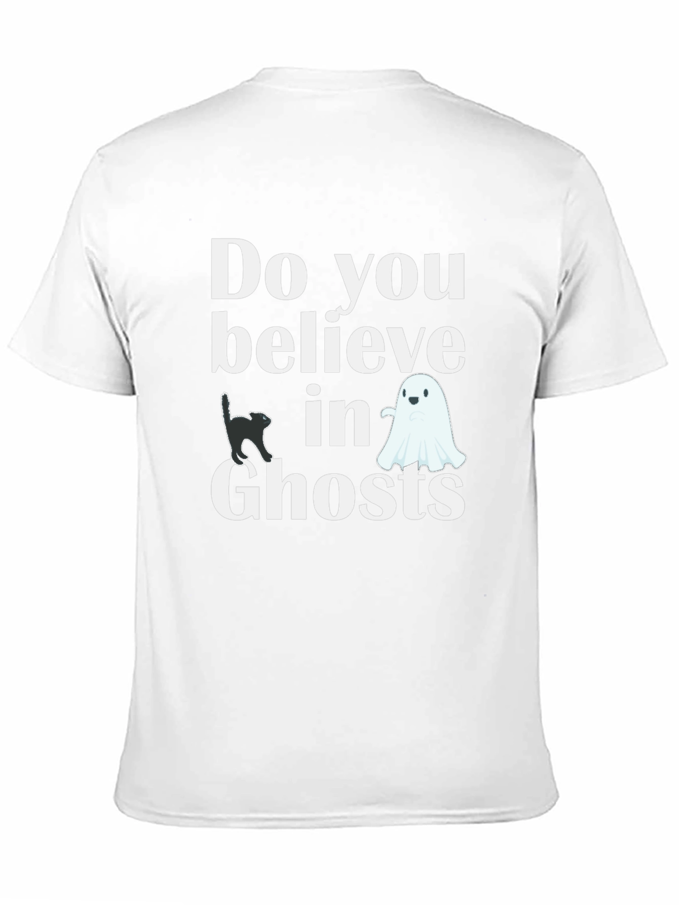 Do You Believe In Ghosts T-Shirt
