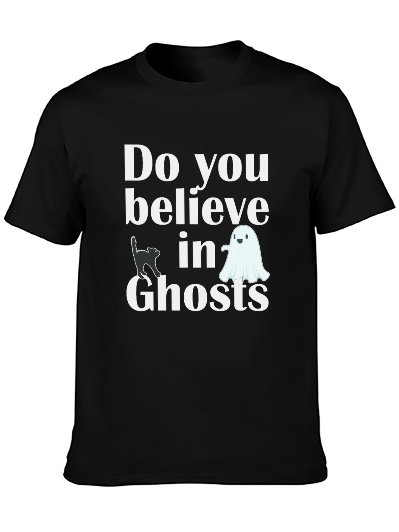 Do You Believe In Ghosts T-Shirt