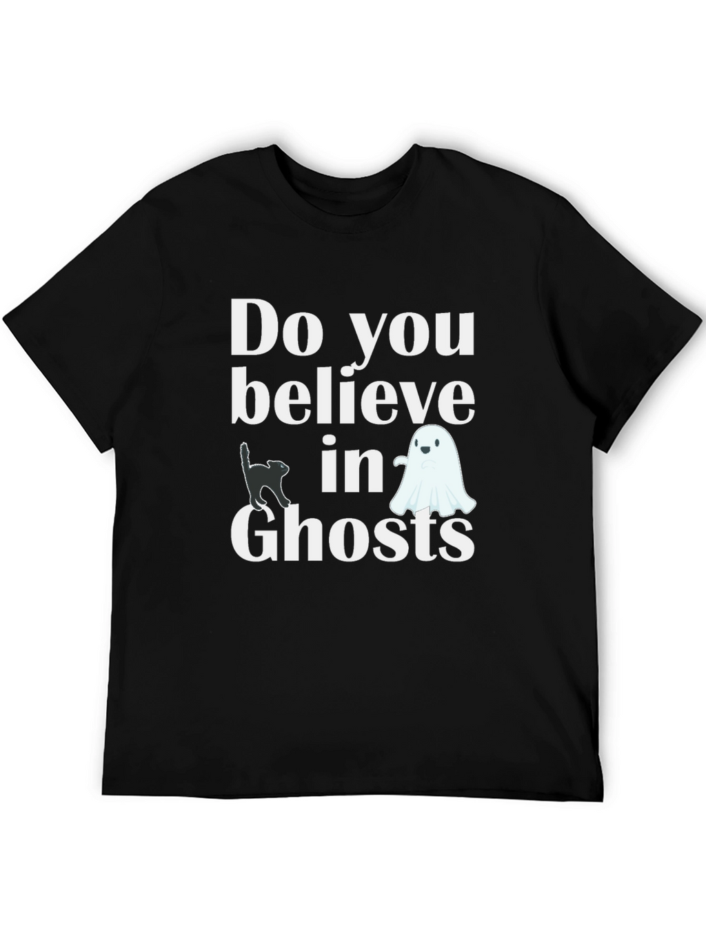Do You Believe In Ghosts T-Shirt