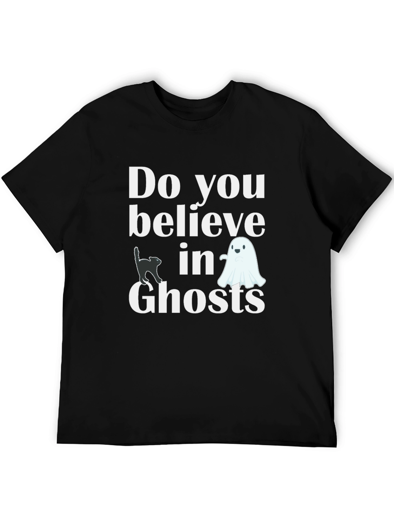 Do You Believe In Ghosts T-Shirt