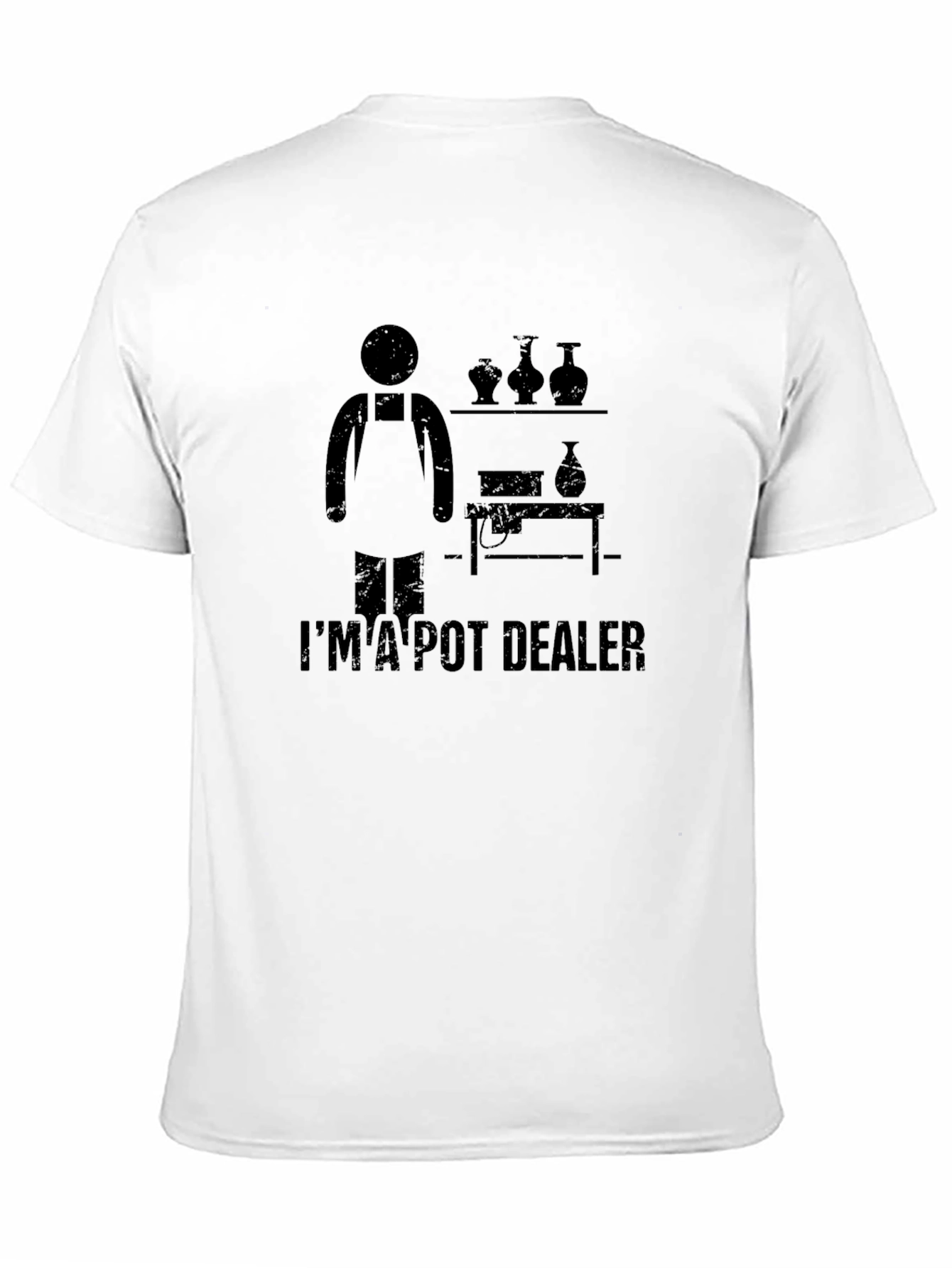 Im A Pot Dealer Funny Pottery T-Shirt