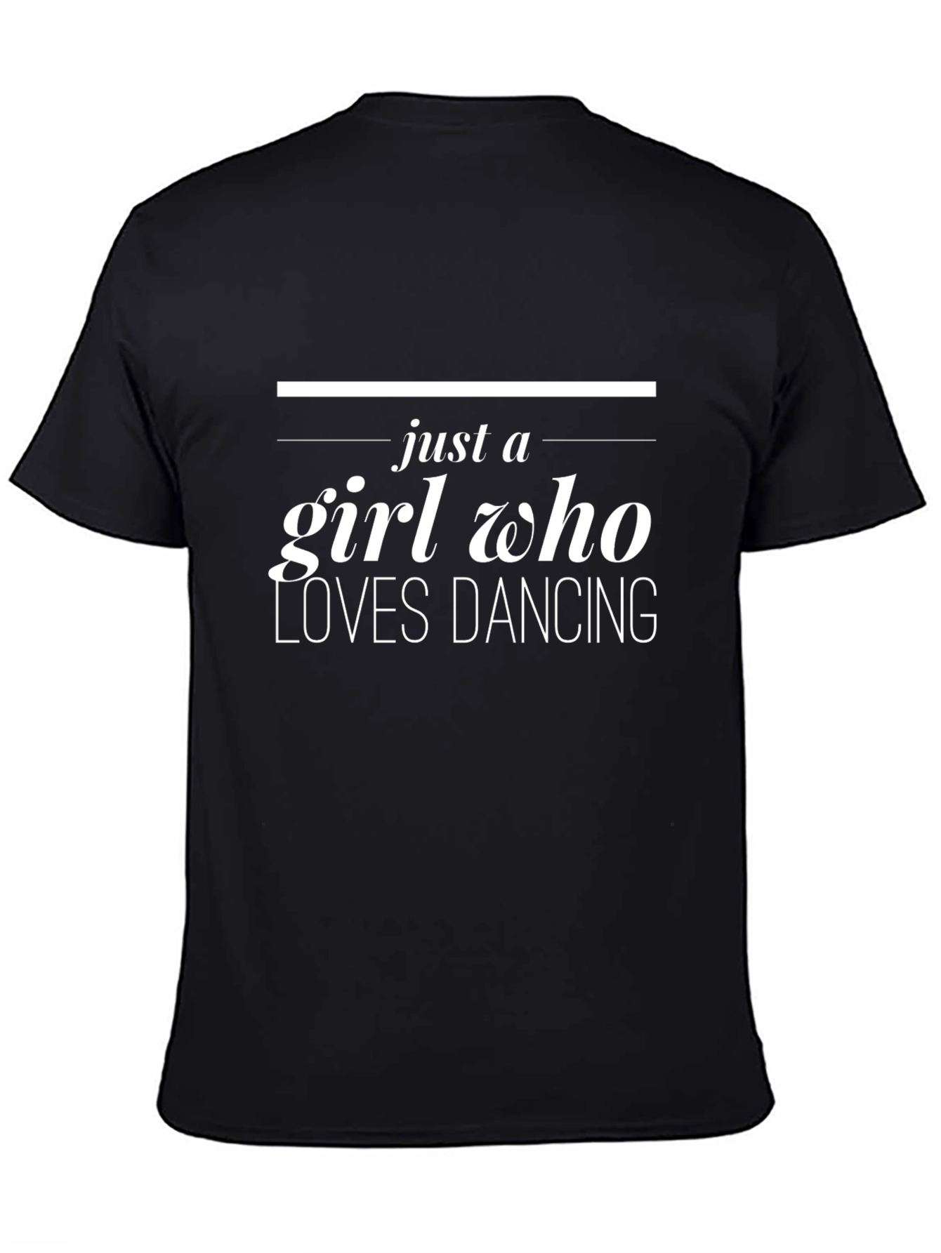 Just A Girl Who Loves Dancing Black T-Shirt