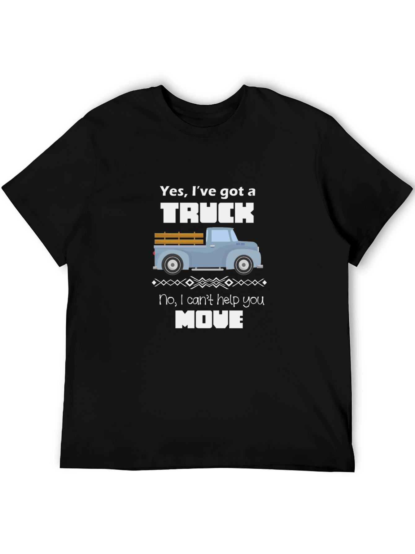 Truck Graphic T-Shirt - Yes Ive Got a Truck Funny Tee