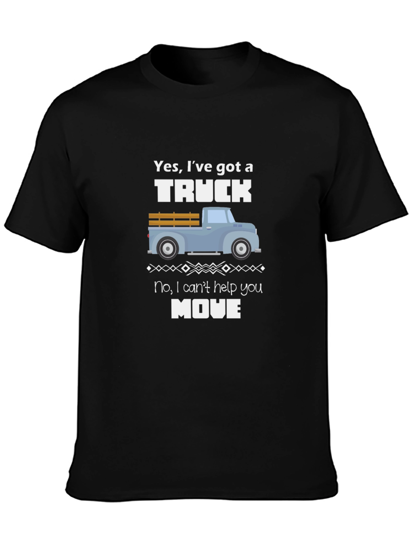 Truck Graphic T-Shirt - Yes Ive Got a Truck Funny Tee