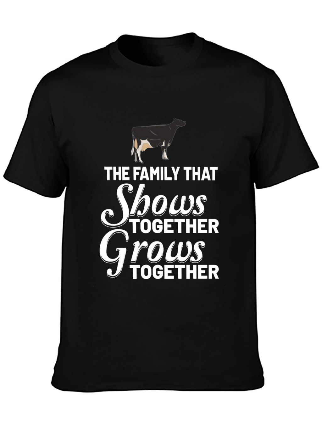 Family That Shows Together Grows Together T-Shirt