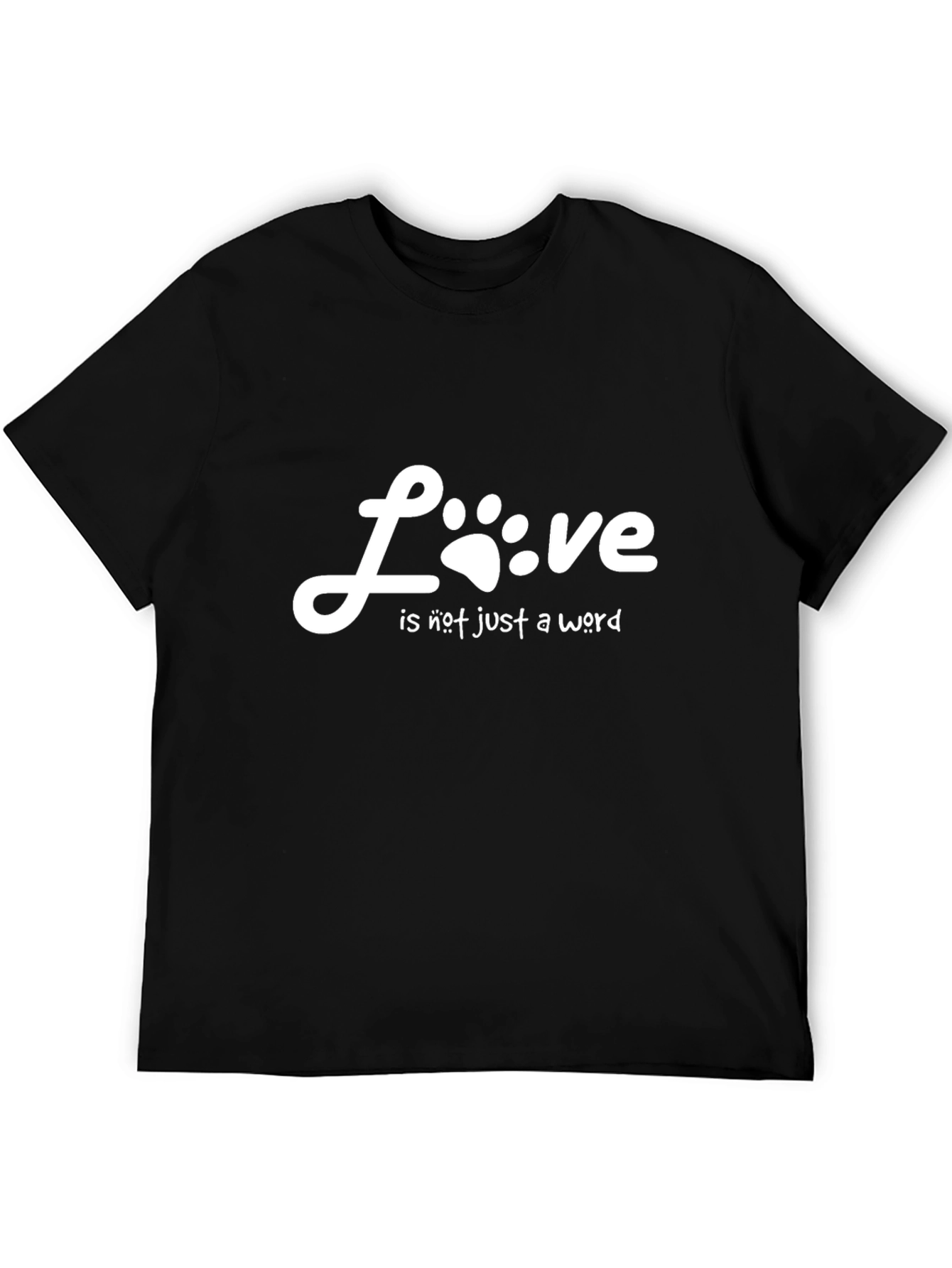 Love is Not Just a Word T-Shirt