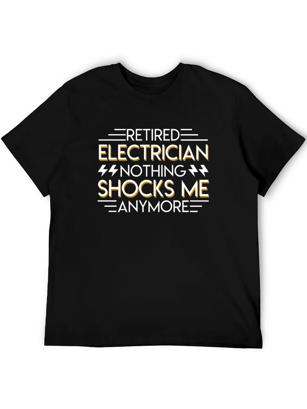Retired Electrician T-Shirt - Nothing Shocks Me