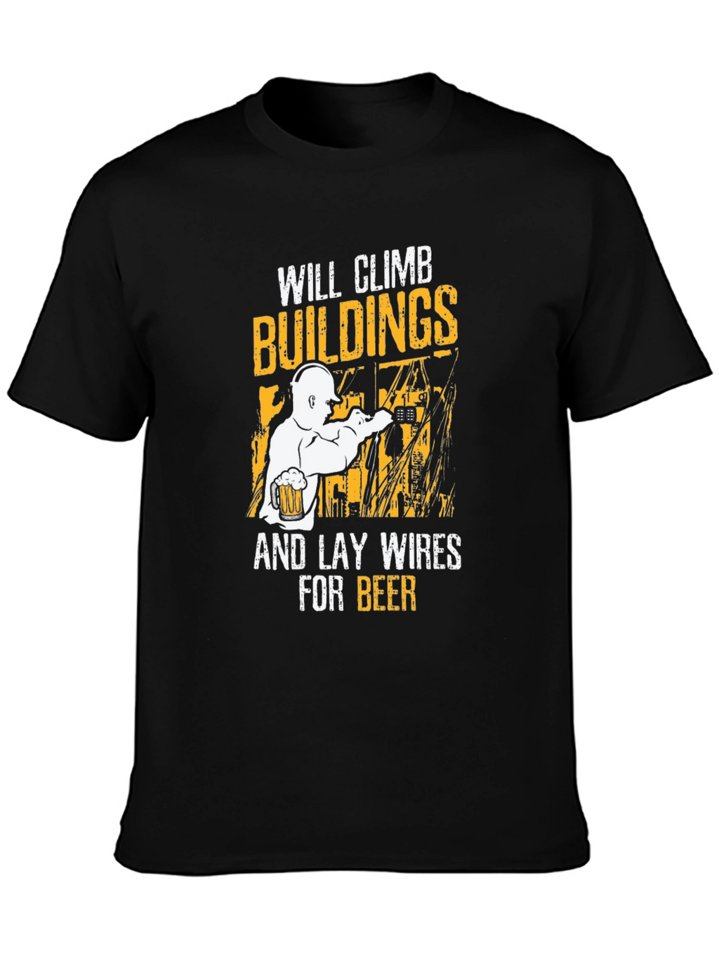 Climbing Buildings Wireman Funny T-Shirt