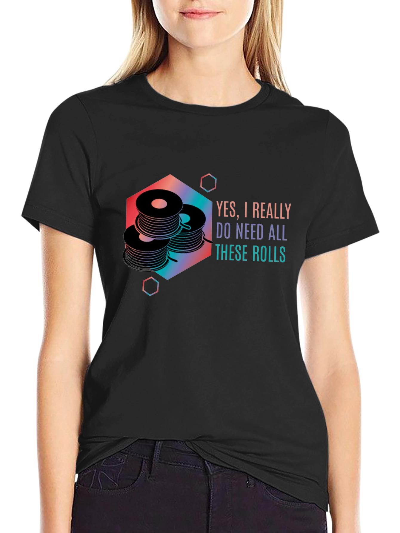 3D Printing Filament T-Shirt - I Need All These Rolls