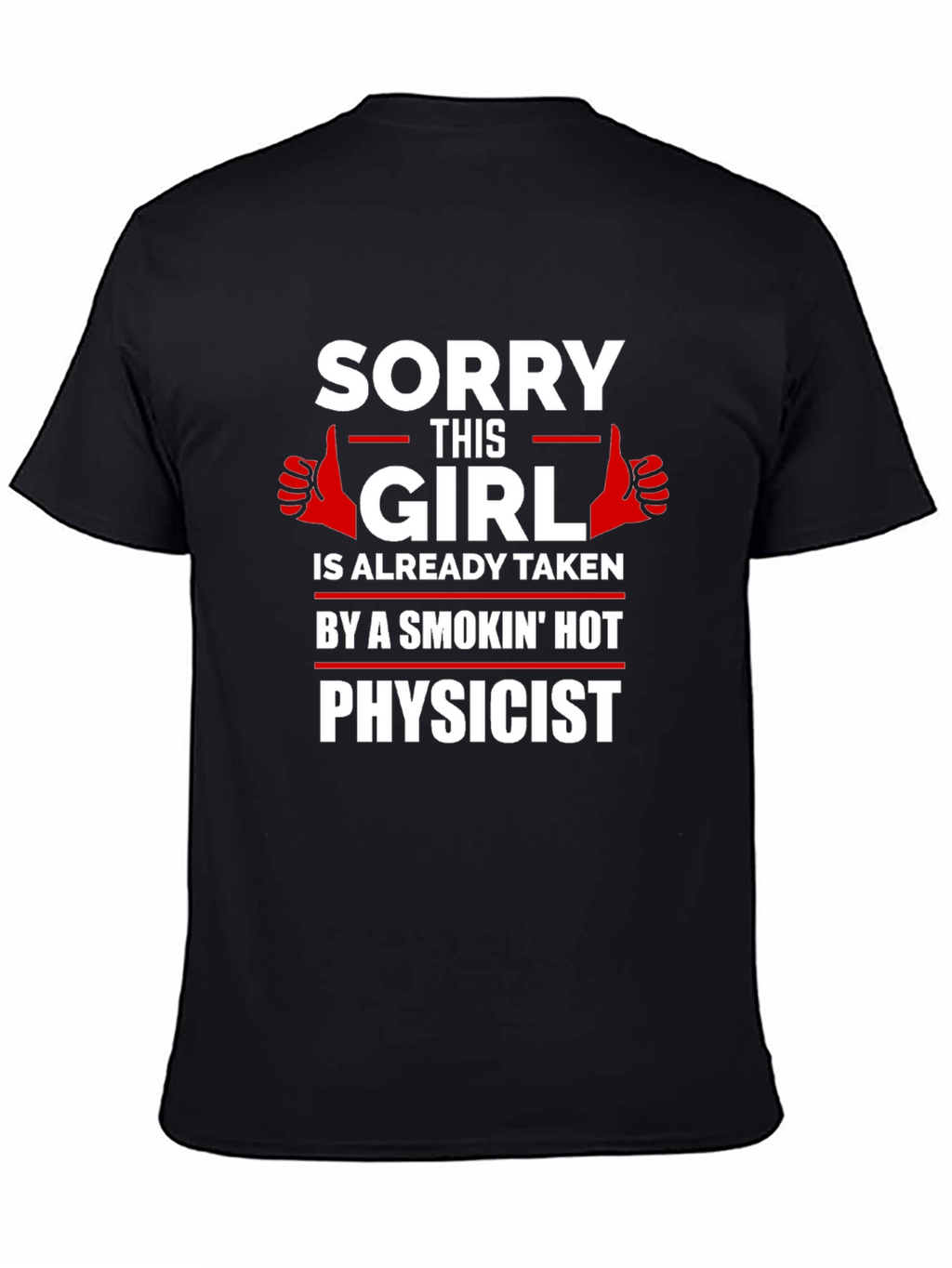 Taken by a Smokin Hot Physicist T-Shirt