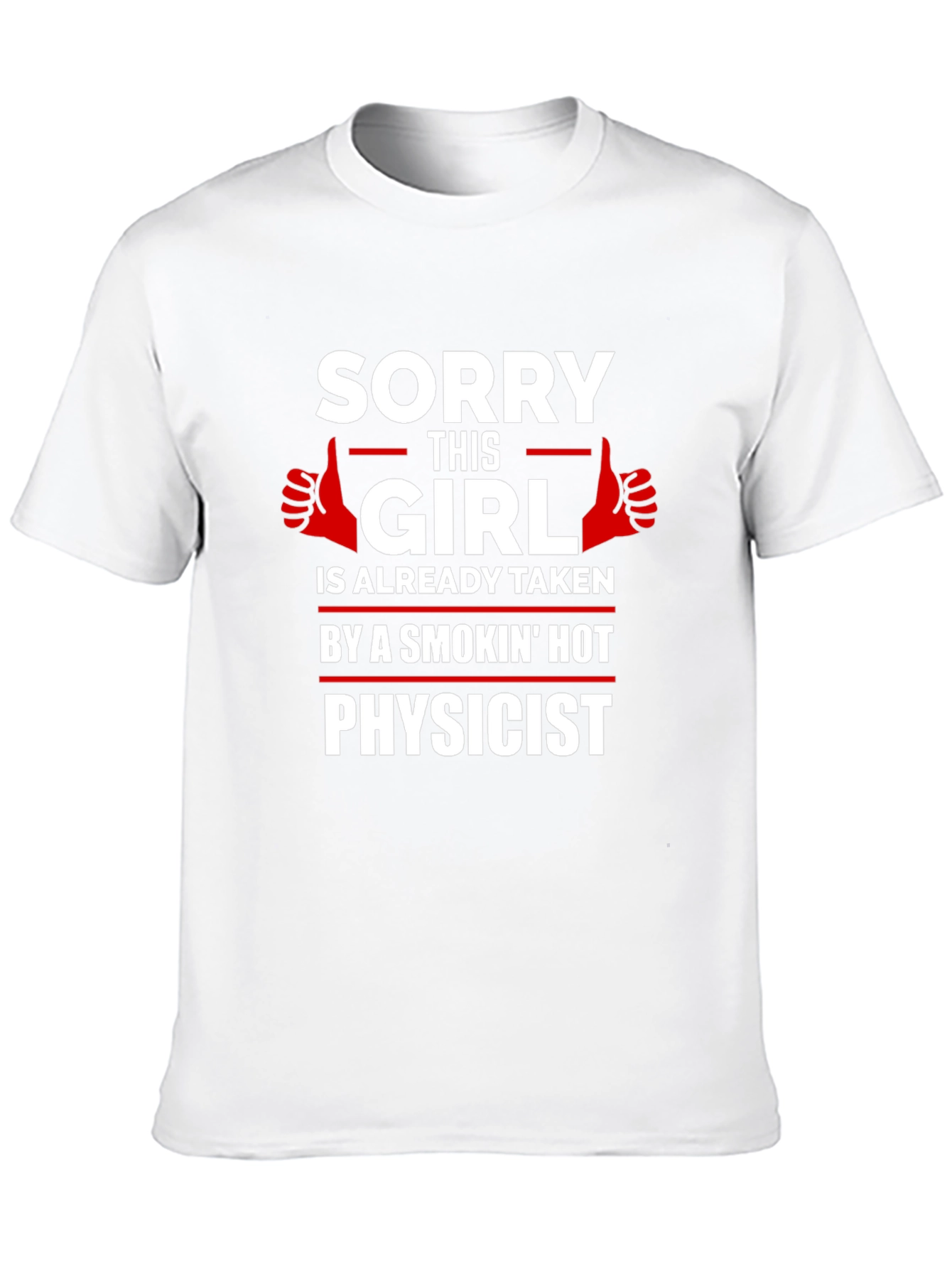 Taken by a Smokin Hot Physicist T-Shirt
